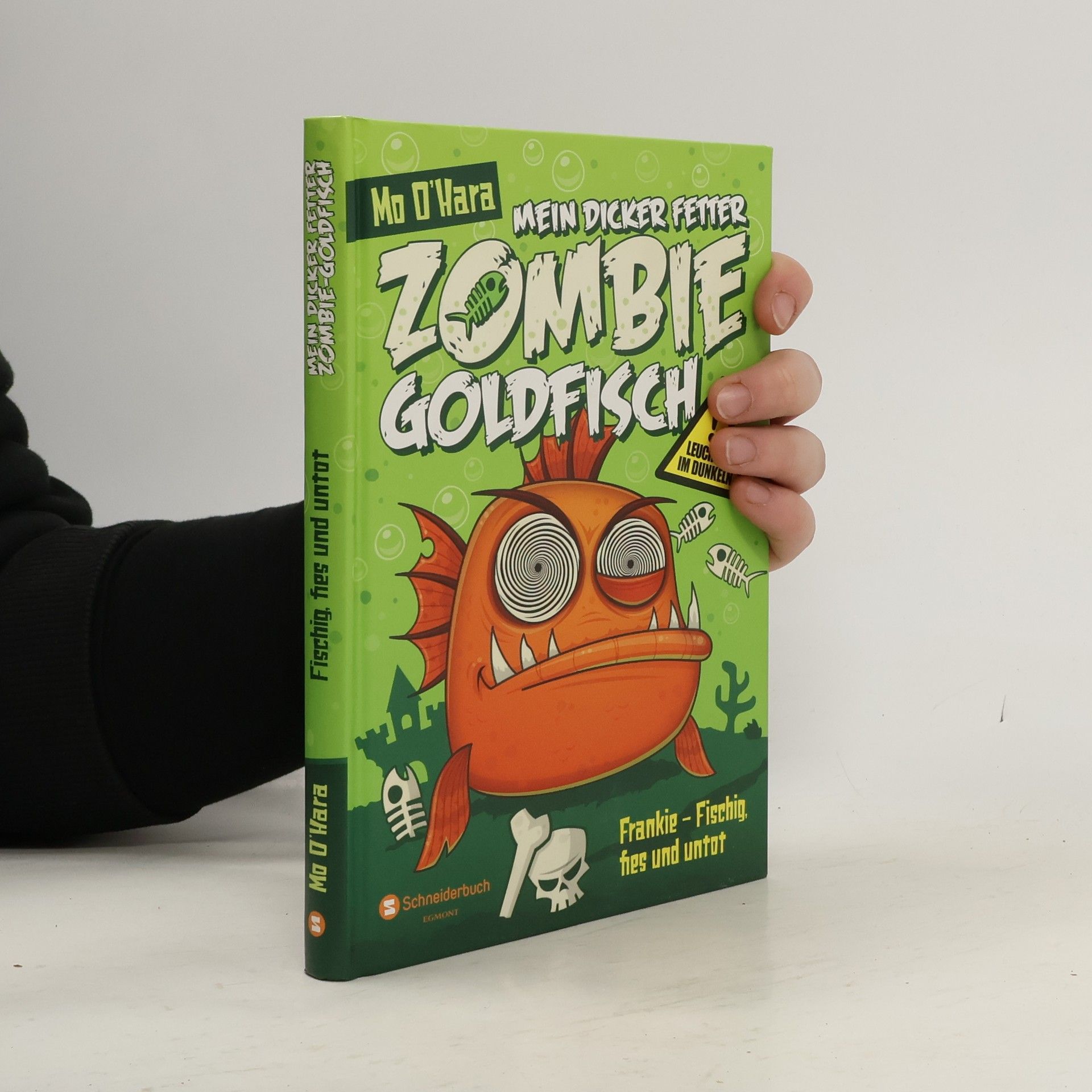 Mo O'Hara Mein dicker fetter Zombie-Goldfisch: Frankie - Fischig, fies und untot