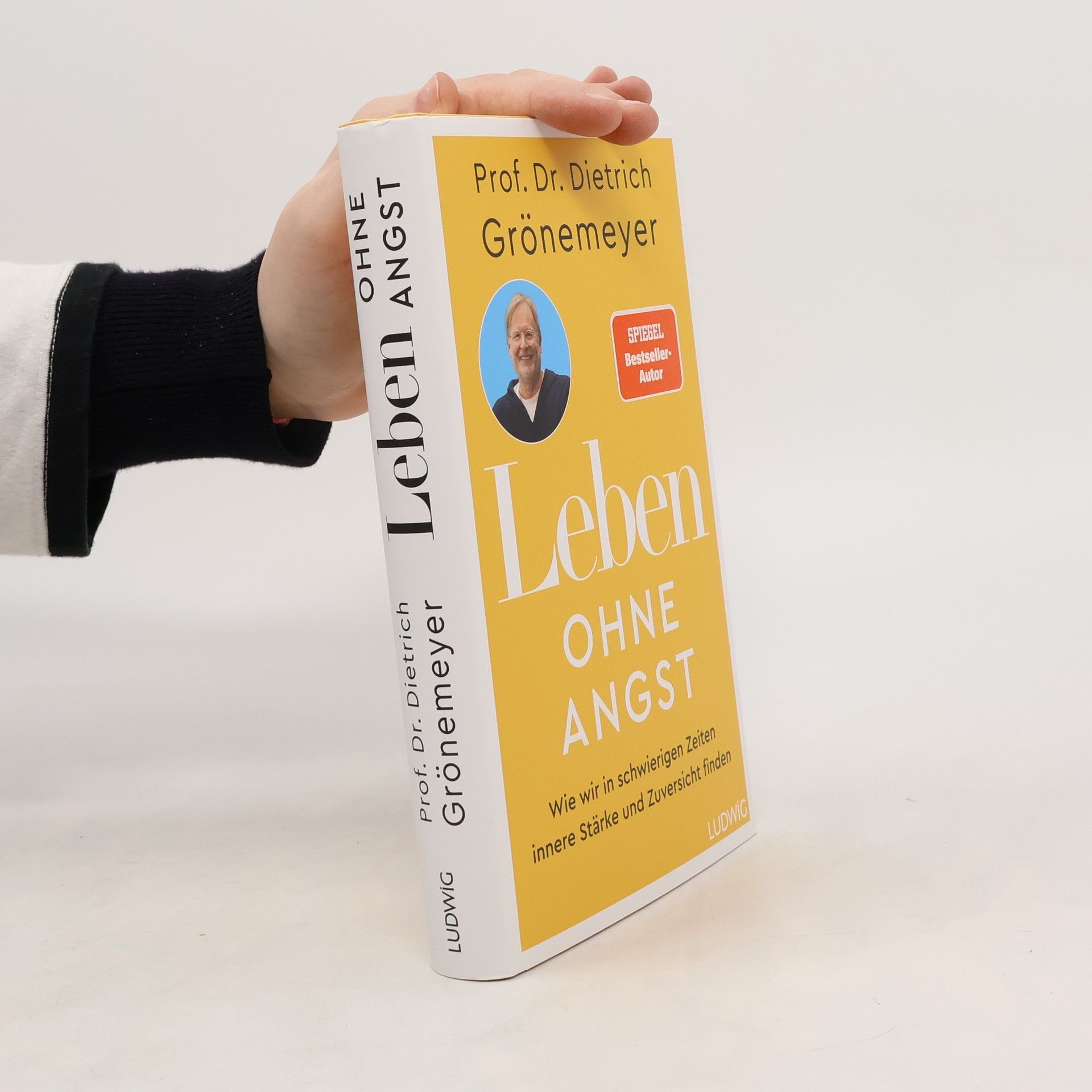 Dietrich Grönemeyers Leben ohne Angst. Wie wir in schwierigen Zeiten innere Stärke und Zuversicht finden