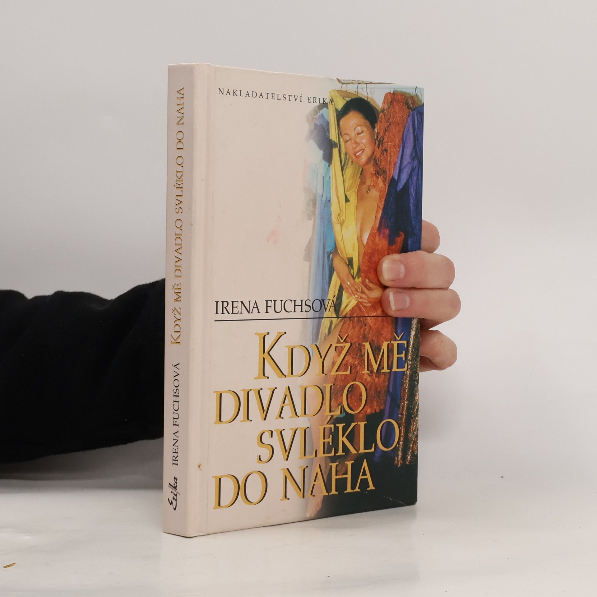 Irena Fuchsová Když mě divadlo svléklo do naha