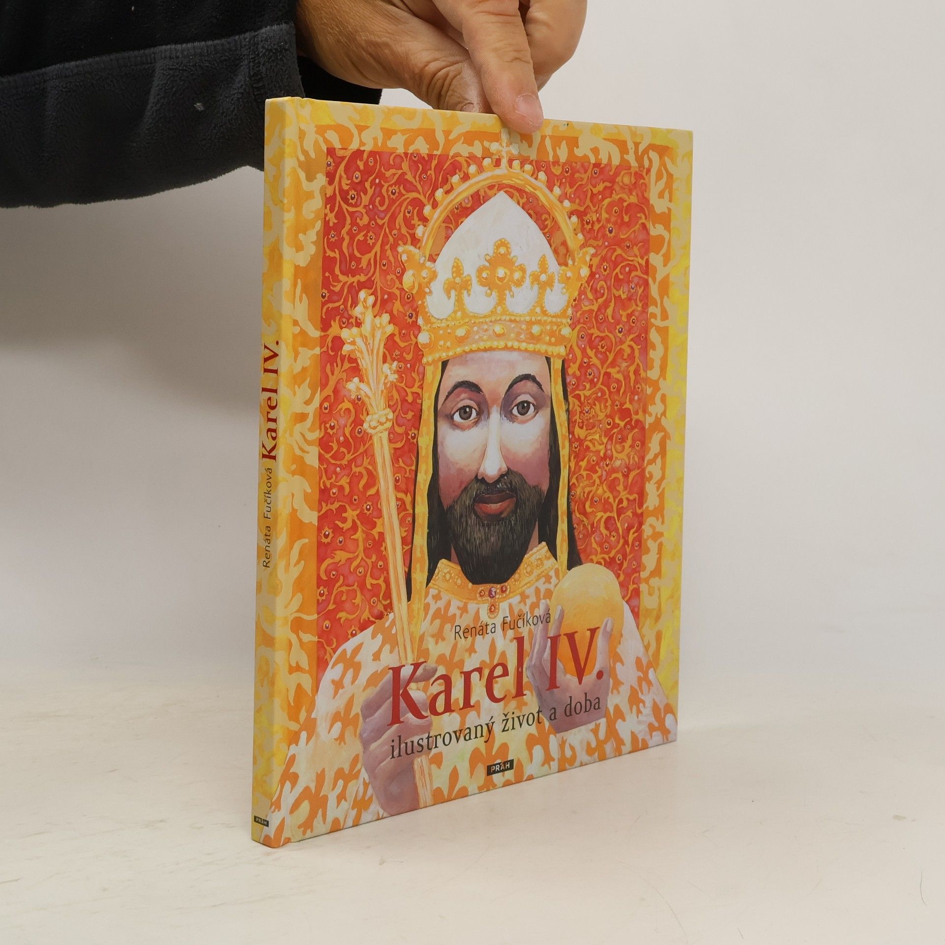 Renáta Fučíková Karel IV. : ilustrovaný život a doba