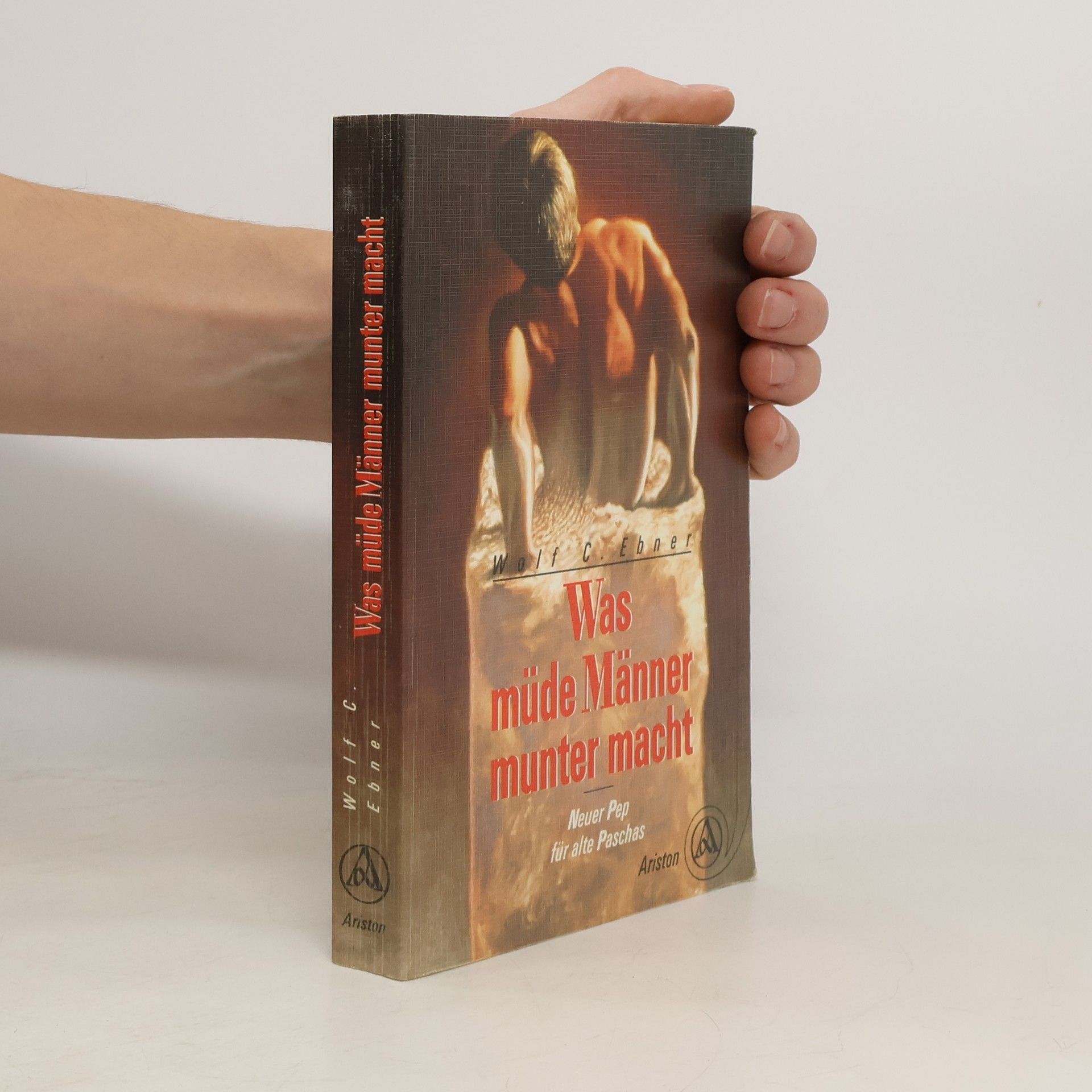 Wolf C. Ebner Was müde Männer munter macht