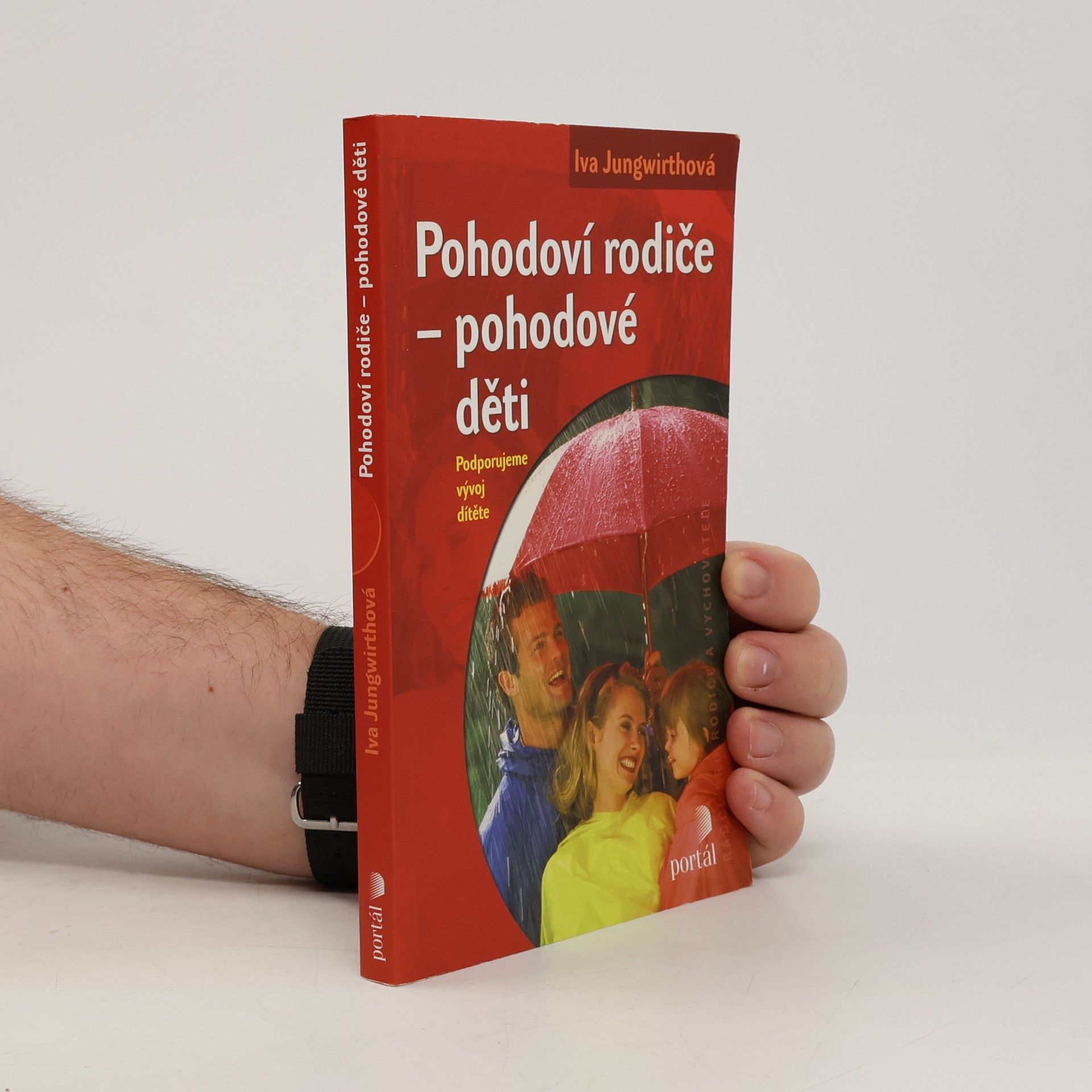 Iva Jungwirthová Pohodoví rodiče - pohodové děti