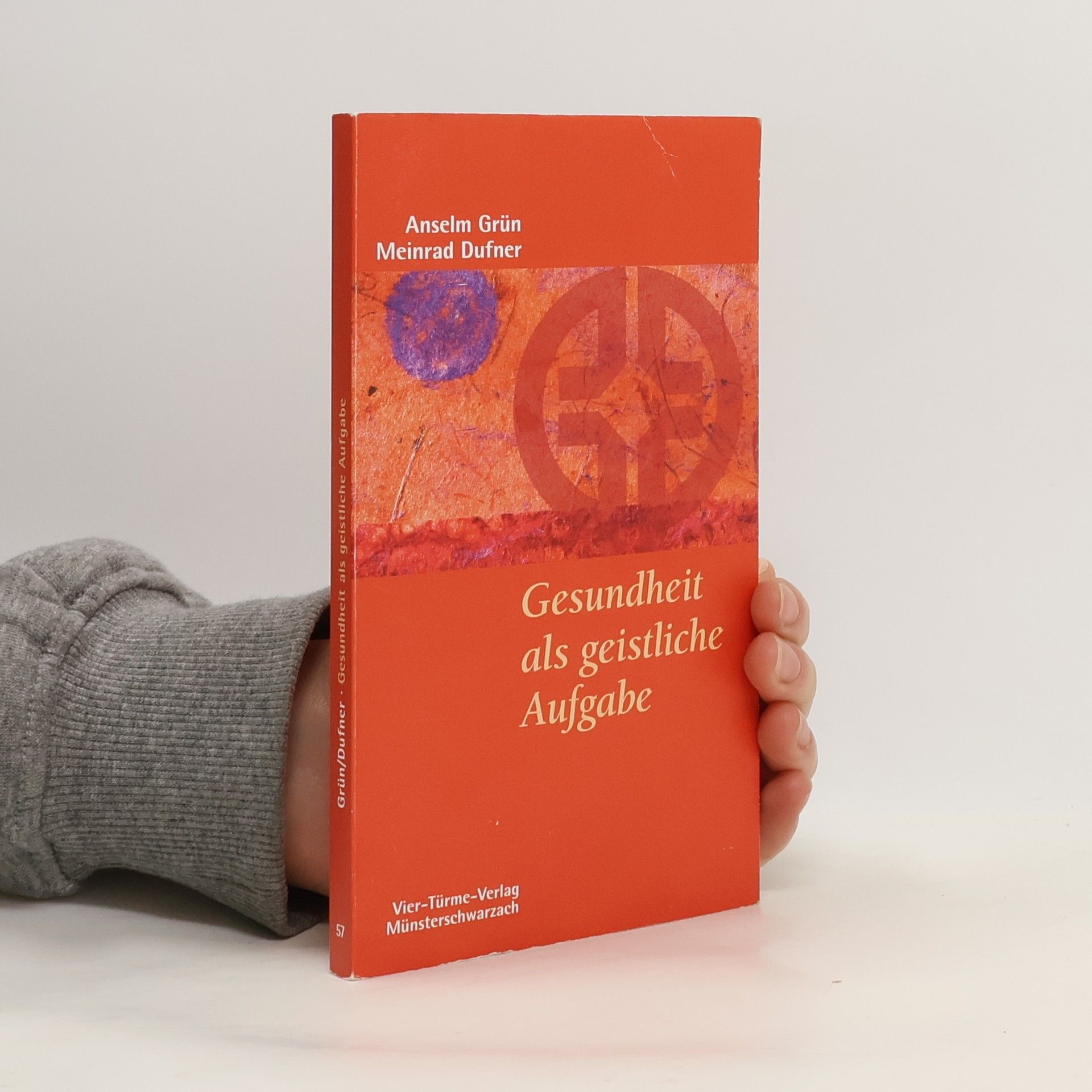 Anselm Grün Gesundheit als geistliche Aufgabe