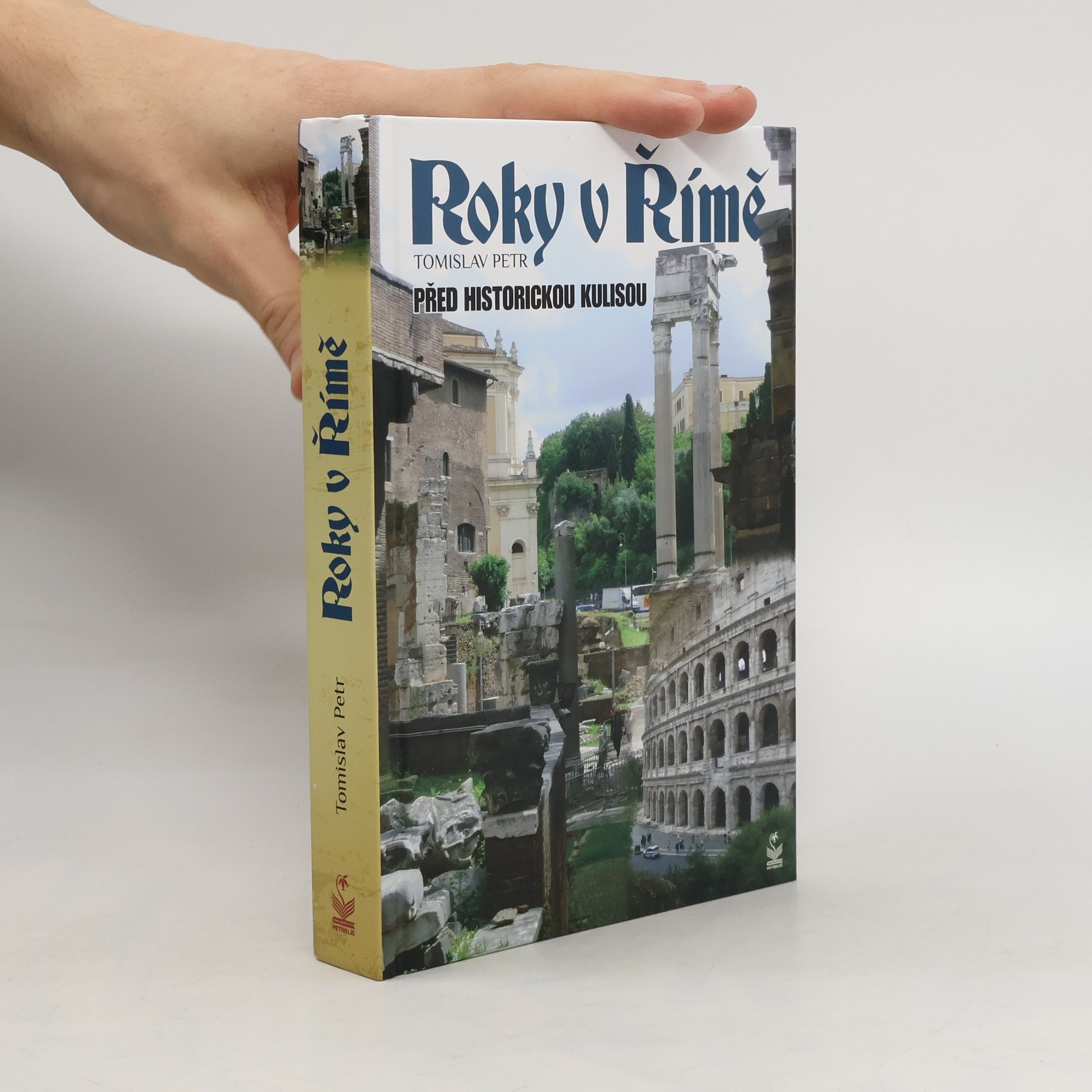 Tomislav Petr Roky v Římě : před historickou kulisou