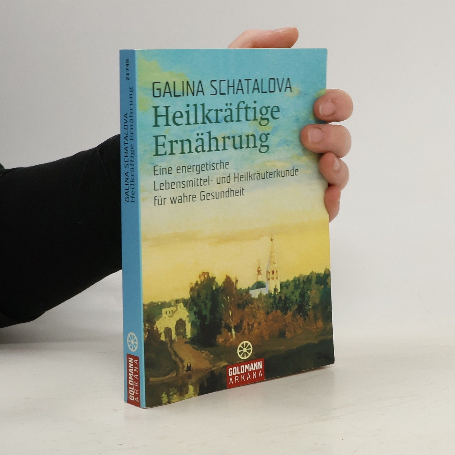 Galina S. Šatalova Heilkräftige Ernährung