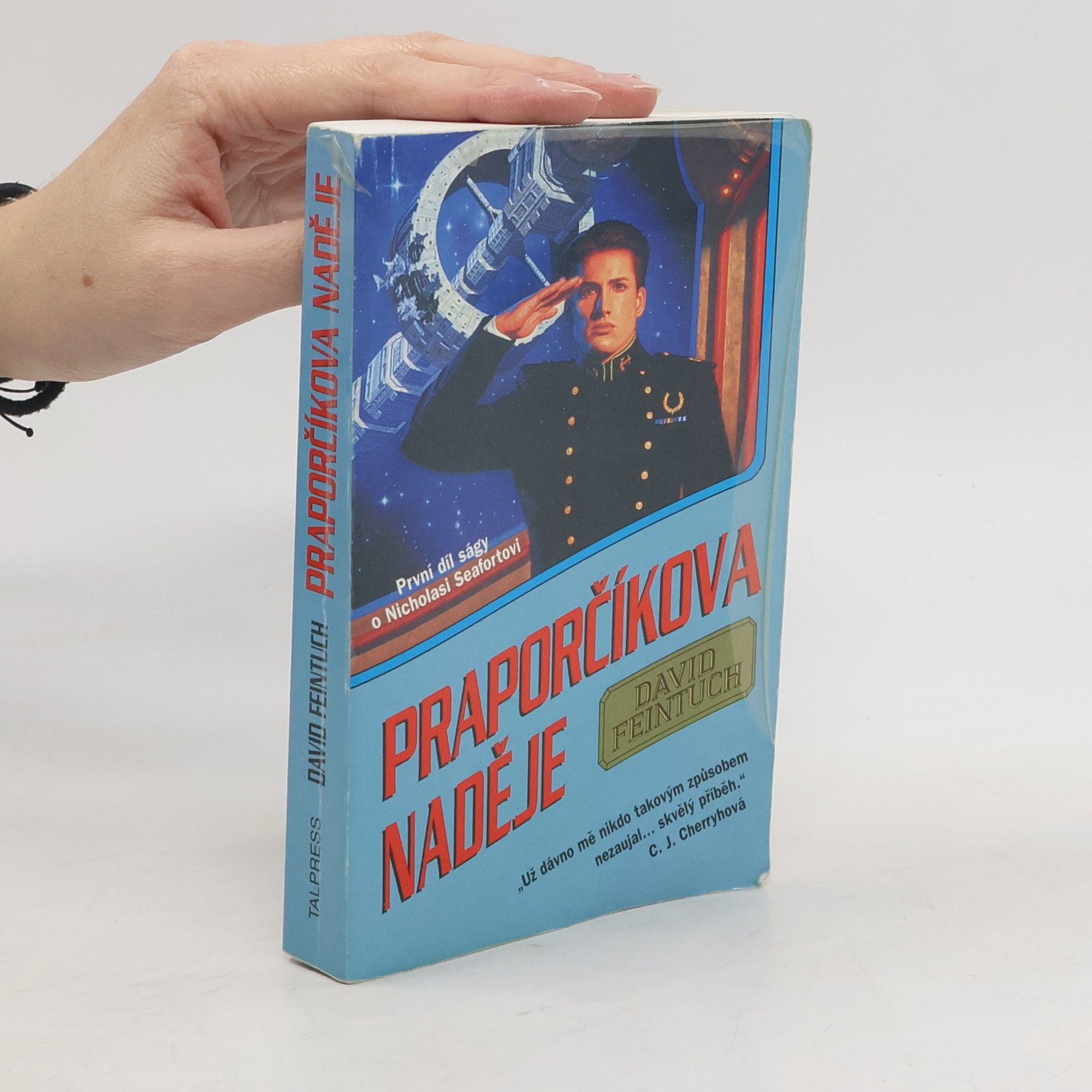 David Feintuch Praporčíkova naděje. První díl ságy o Nicholasi Seafortovi