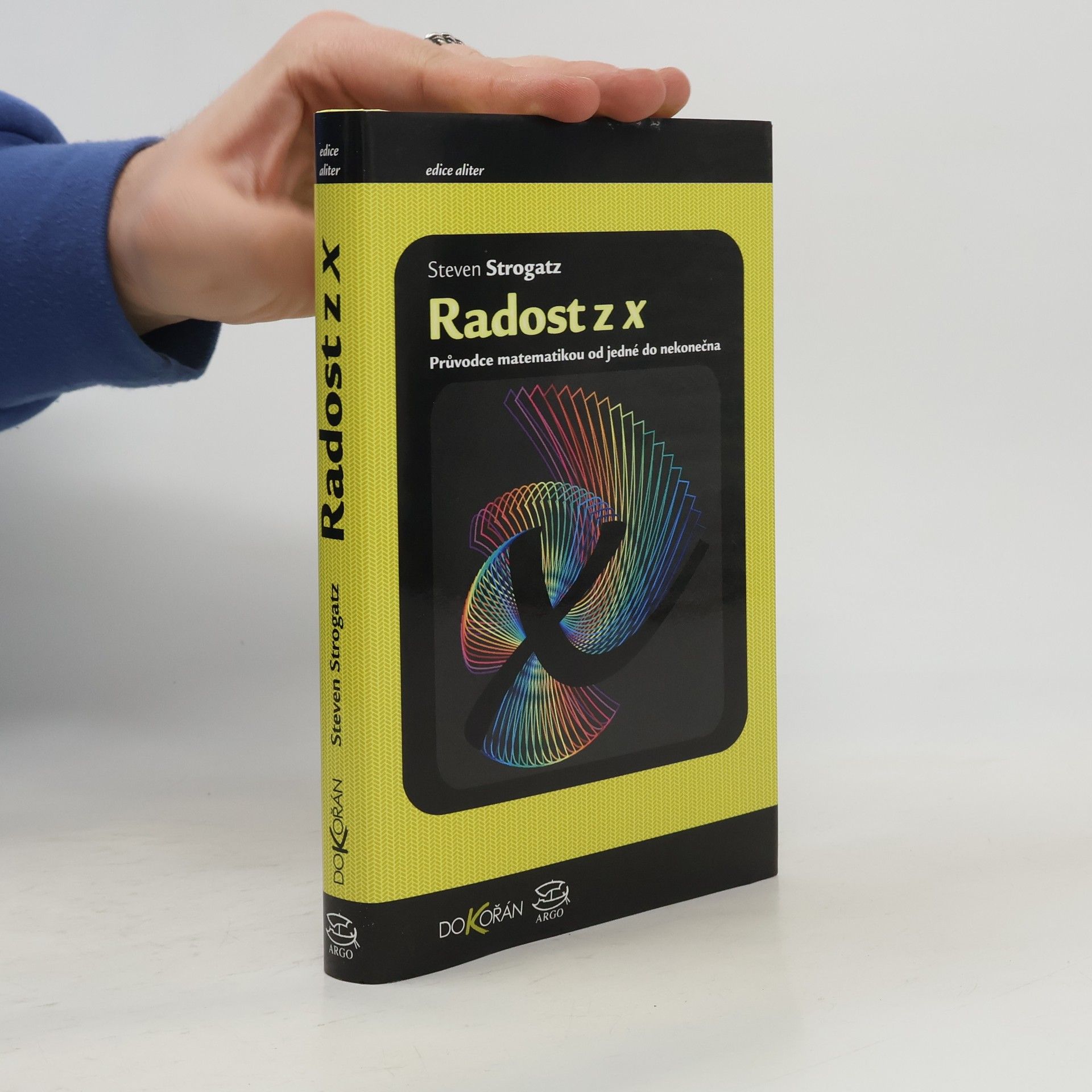Steven H. Steven Henry Strogatz Radost z x: průvodce matematikou od jedné do nekonečna
