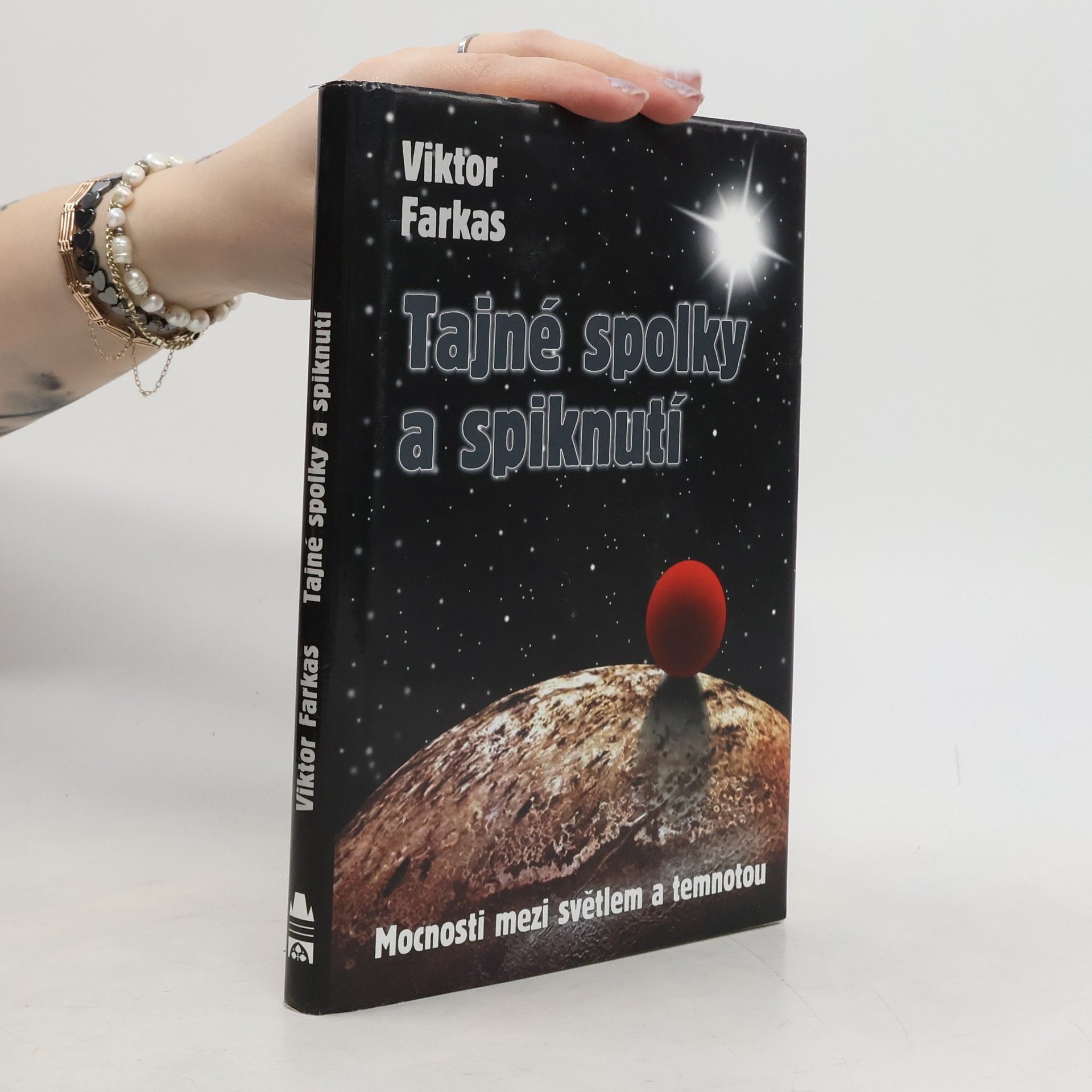 Viktor Farkas Tajné spolky a spiknutí : mocnosti mezi světlem a temnotou