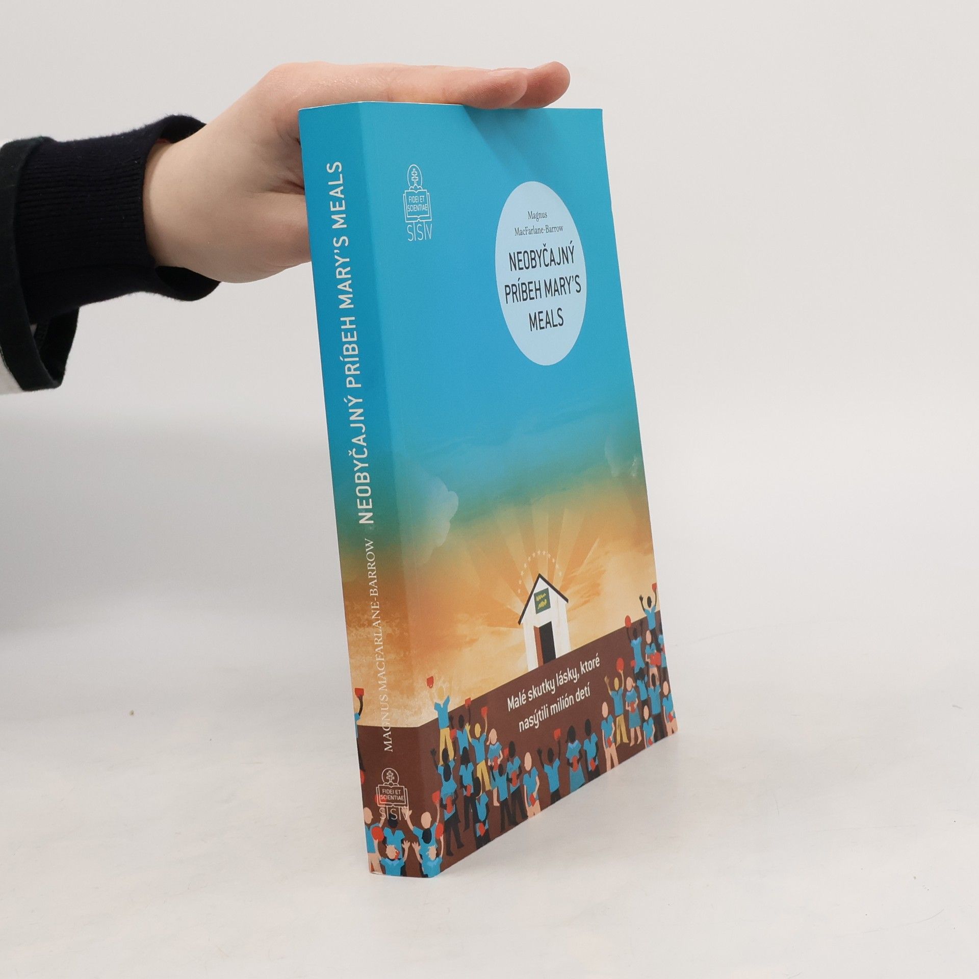 Magnus MacFarlane-Barrow Neobyčajný príbeh Mary's Meals