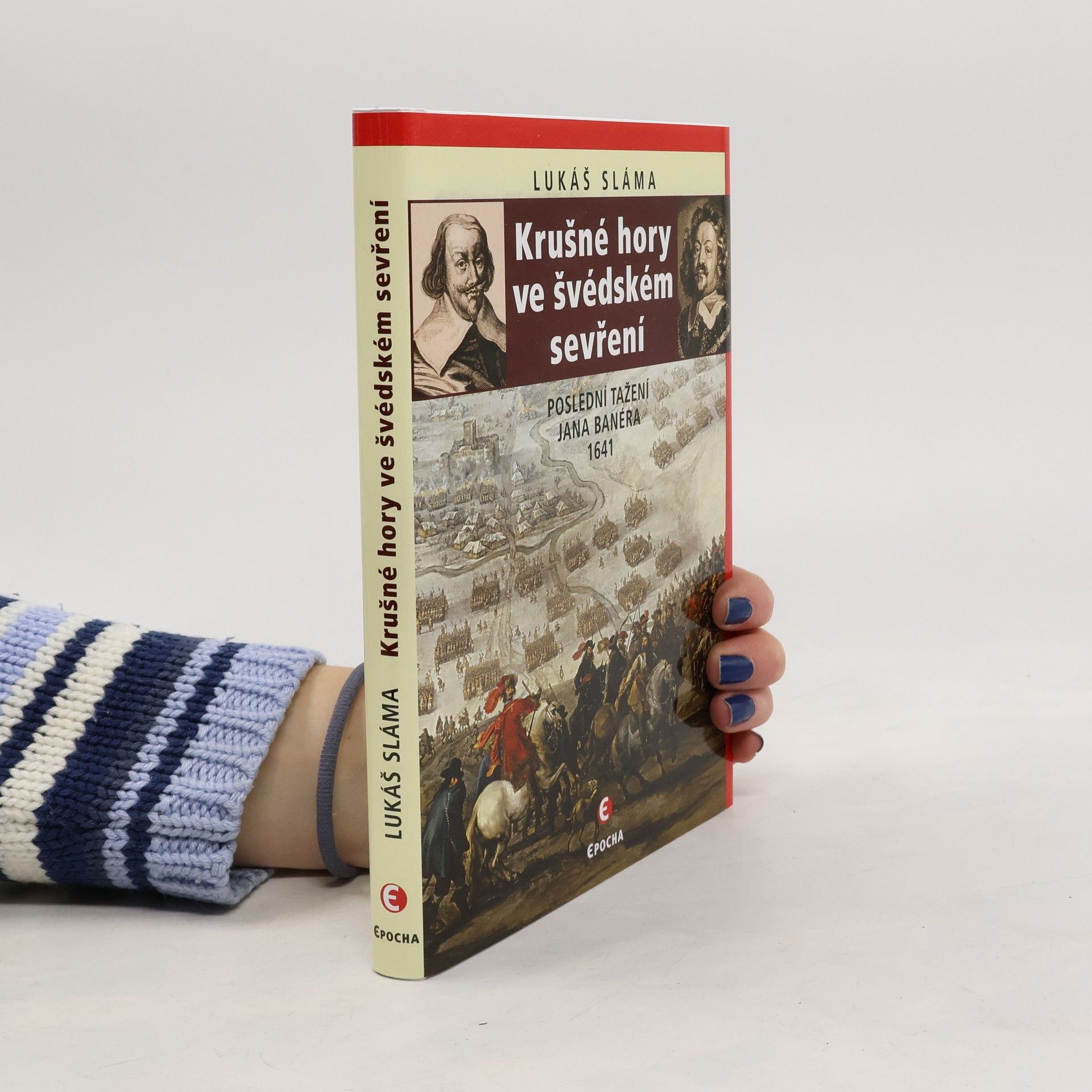 Lukáš Sláma Krušné hory ve švédském sevření. Poslední tažení Jana Banéra 1641