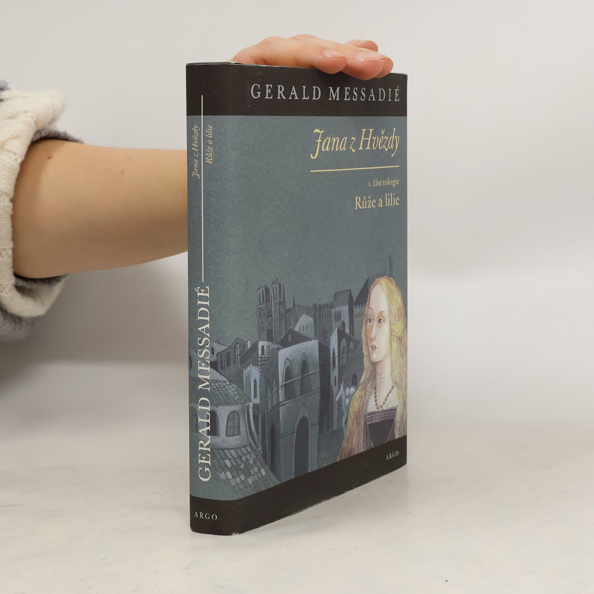 Gerald Messadié Jana z Hvězdy. 1. část trilogie, Růže a lilie