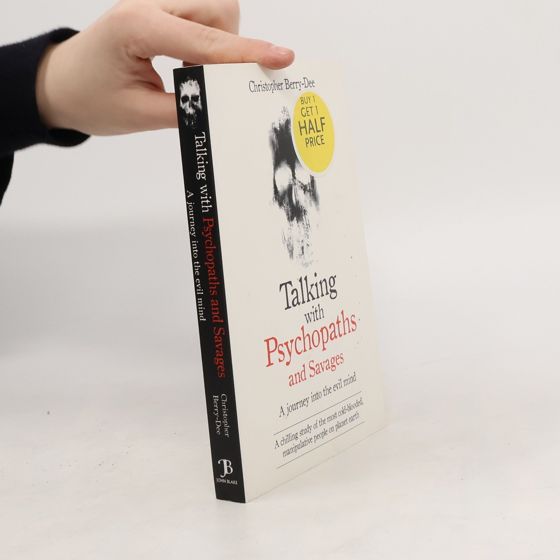 Christopher Berry-Dee Talking with psychopaths and savages : a journey into the evil mind