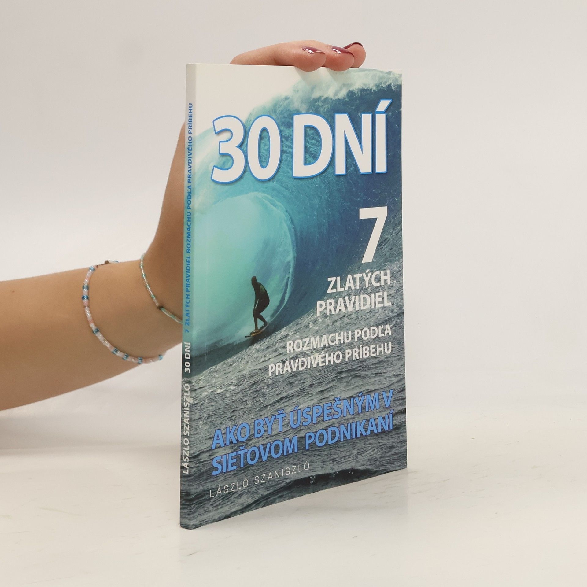 László Szaniszló 30 dní. 7 zlatých pravidel