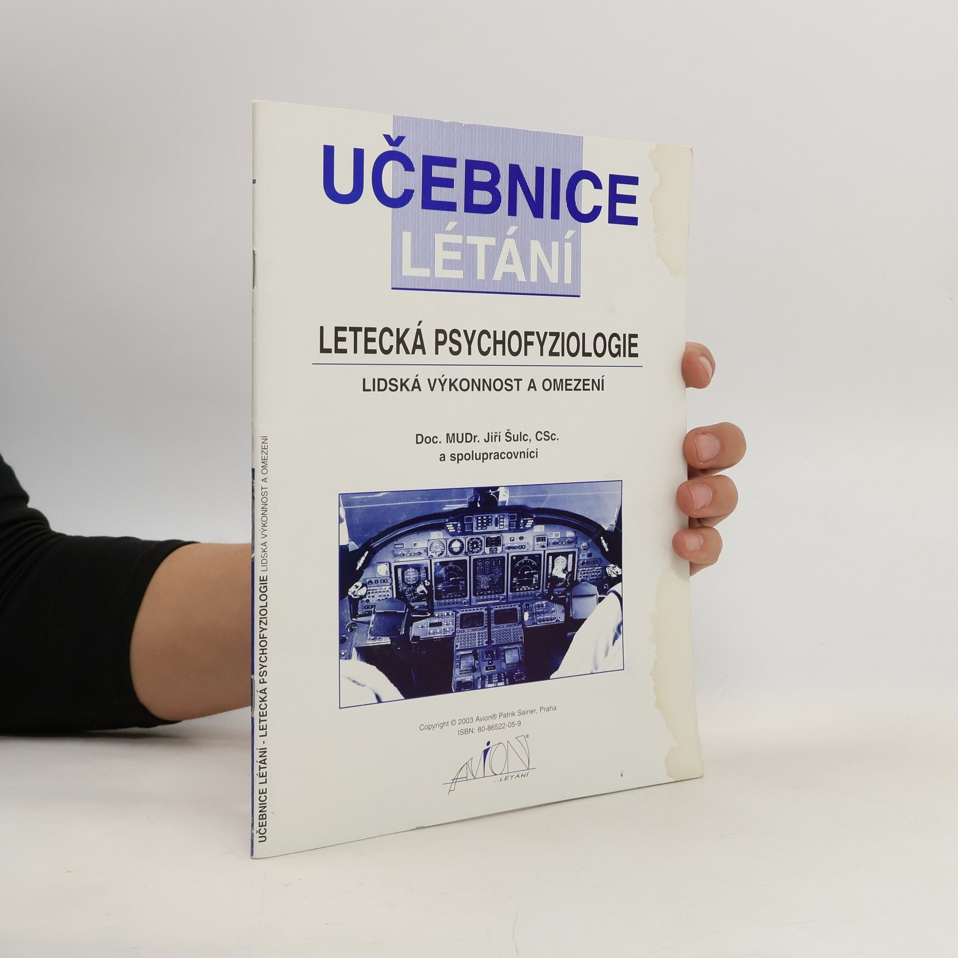 Jiří Šulc Učebnice létání: letecká psychofyziologie. Lidská výkonnost a omezení