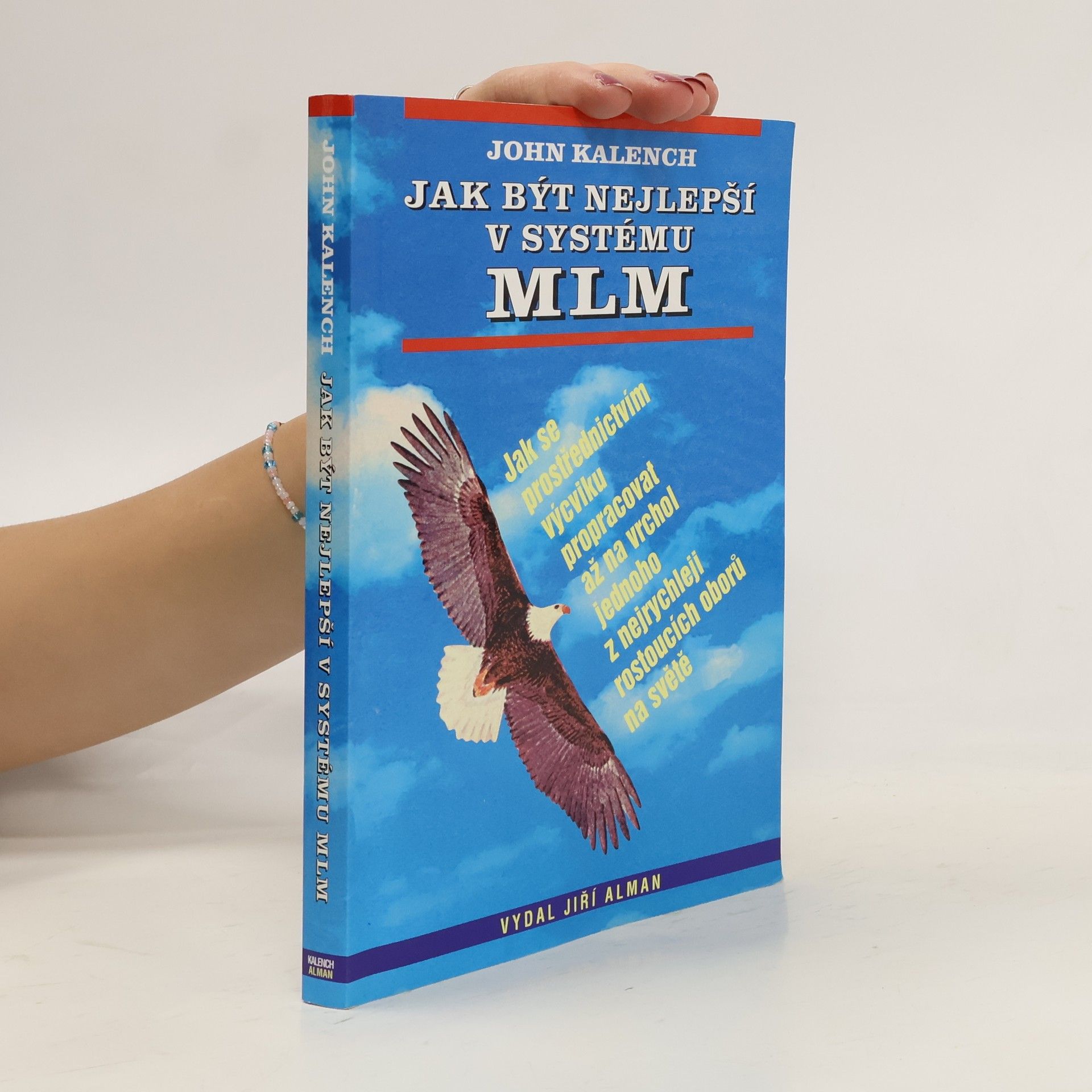 John Kalench Jak být nejlepší v systému MLM