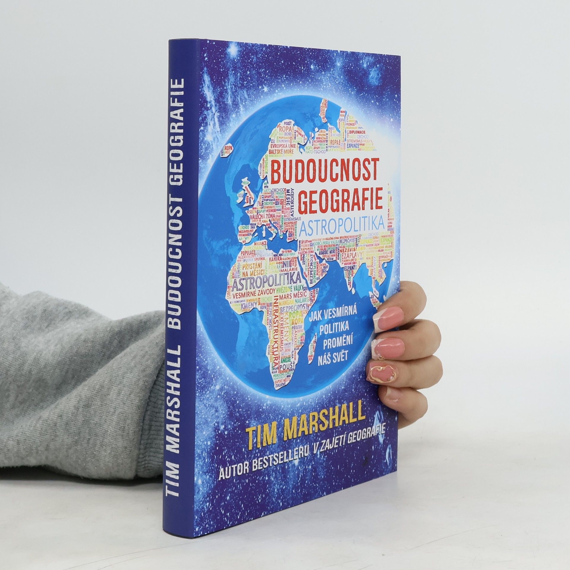Tim Marshall Budoucnost geografie: Jak vesmírná politika promění náš svět