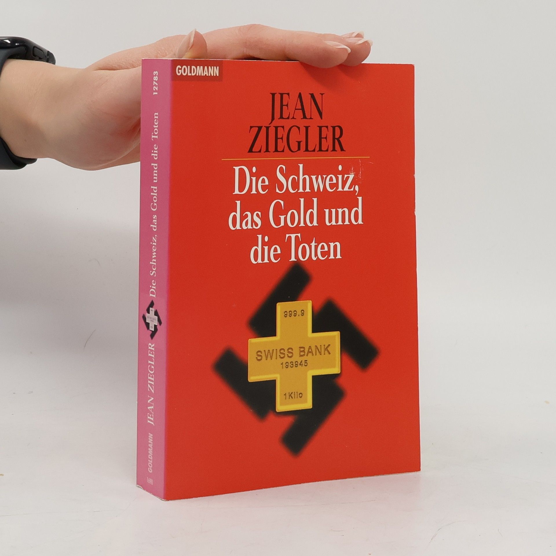 Jean Ziegler Die Schweiz, das Gold und die Toten