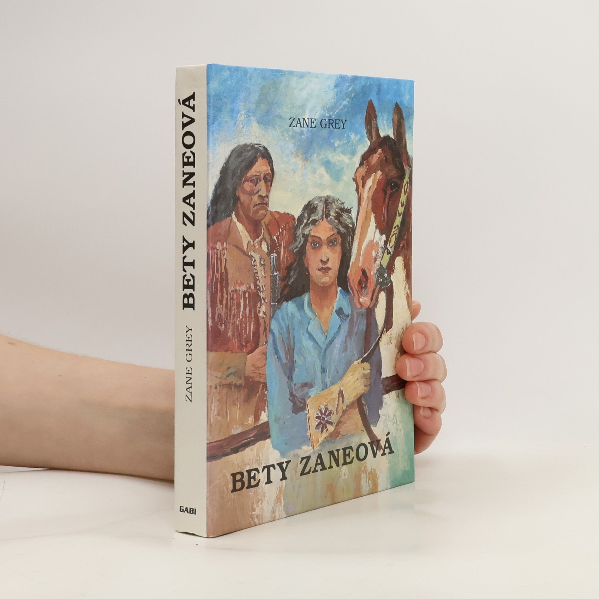 Zane Grey Bety Zaneová. Děvče divočiny