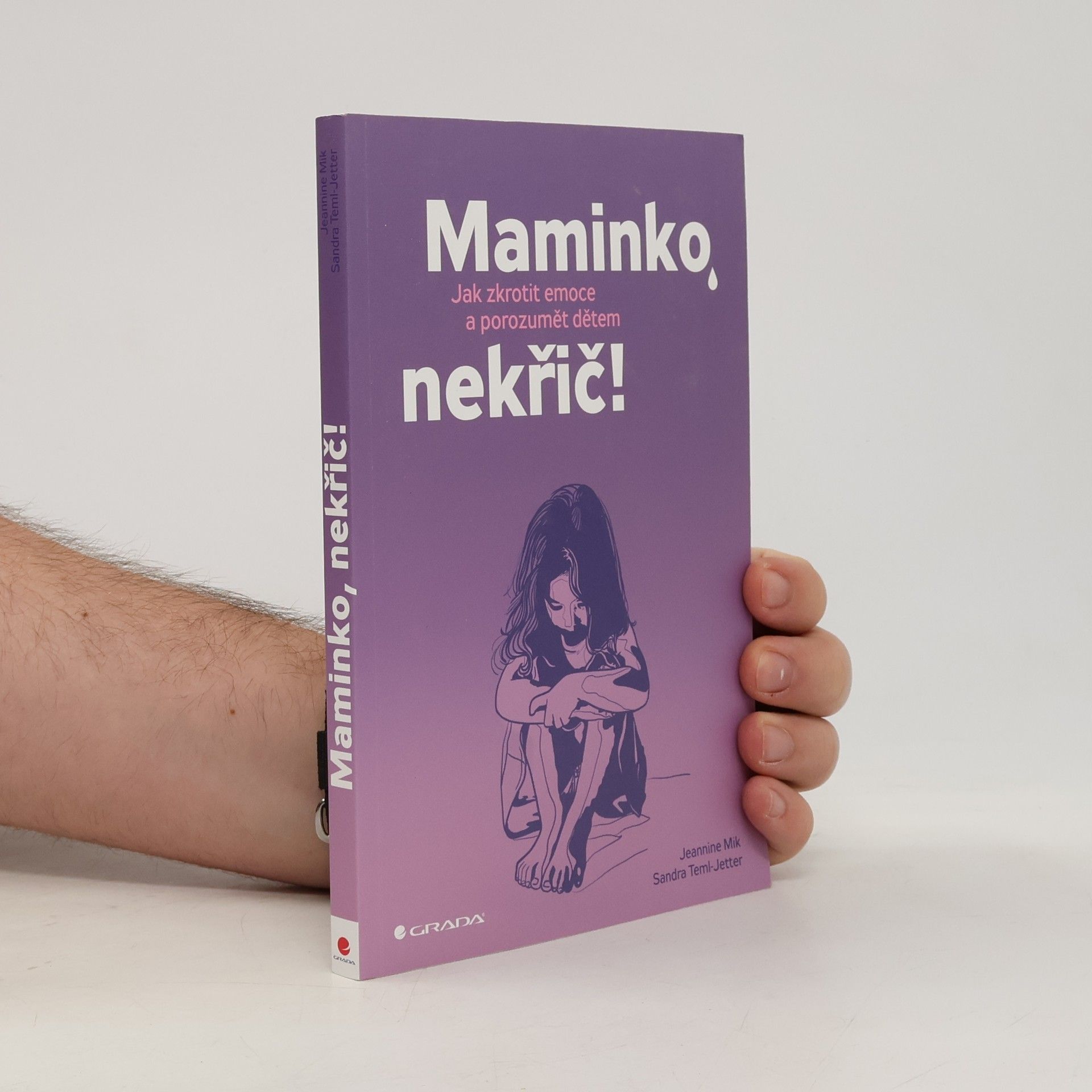 Jeannine Mik Maminko, nekřič! : jak zkrotit emoce a porozumět dětem