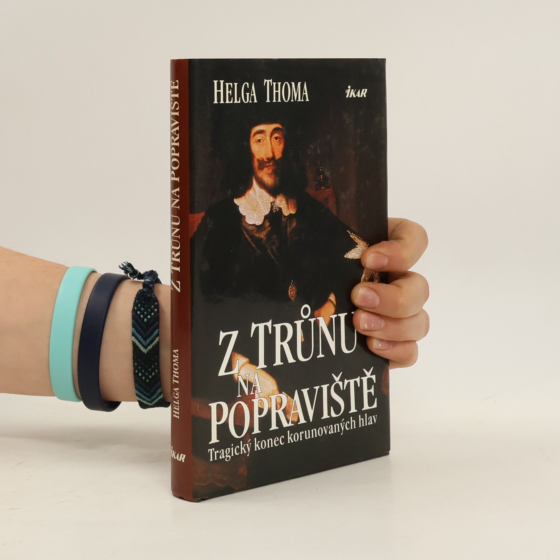 Helga Thoma Z trůnu na popraviště : tragický konec korunovaných hlav