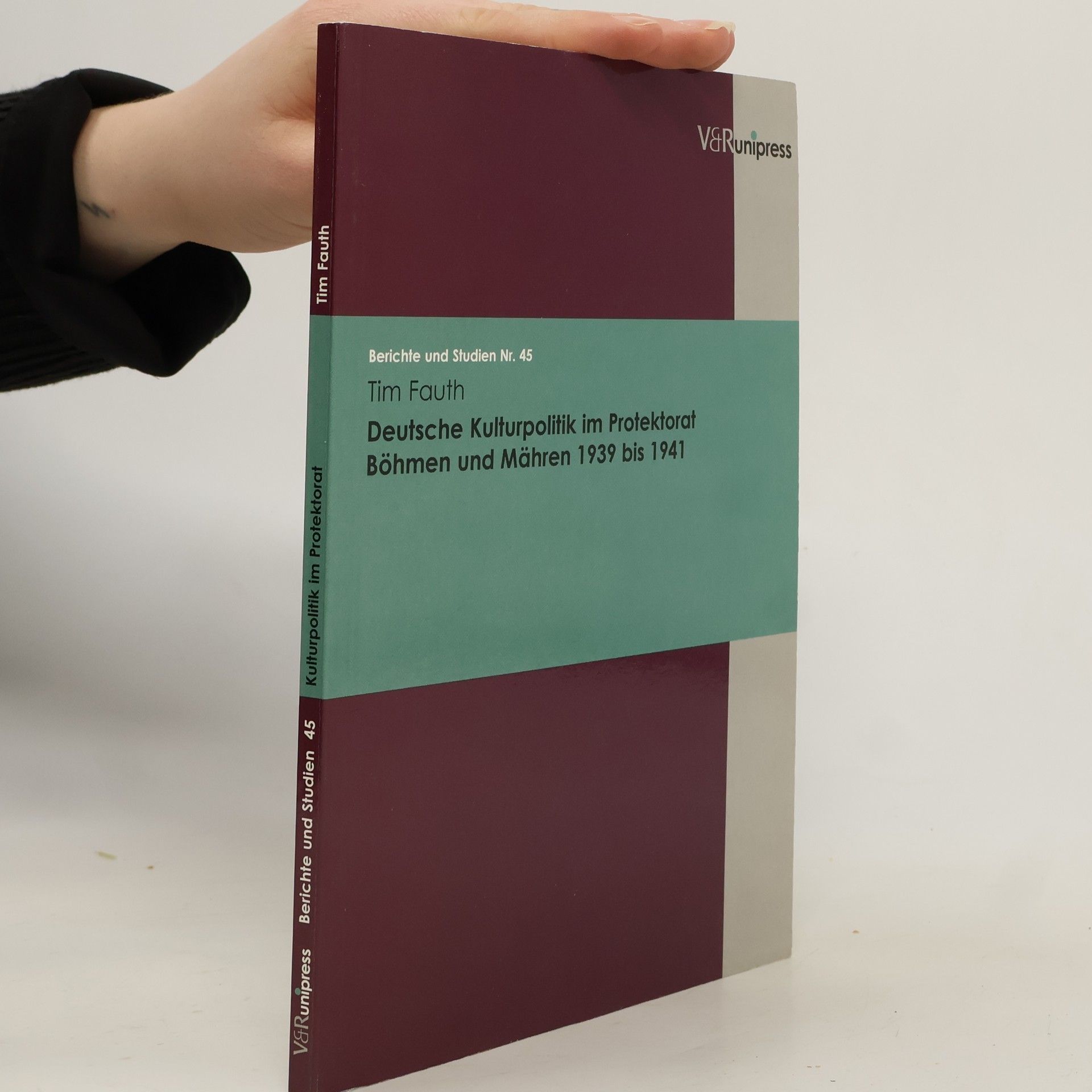 Tim Fauth Deutsche Kulturpolitik im Protektorat Böhmen und Mähren 1939 bis 1941