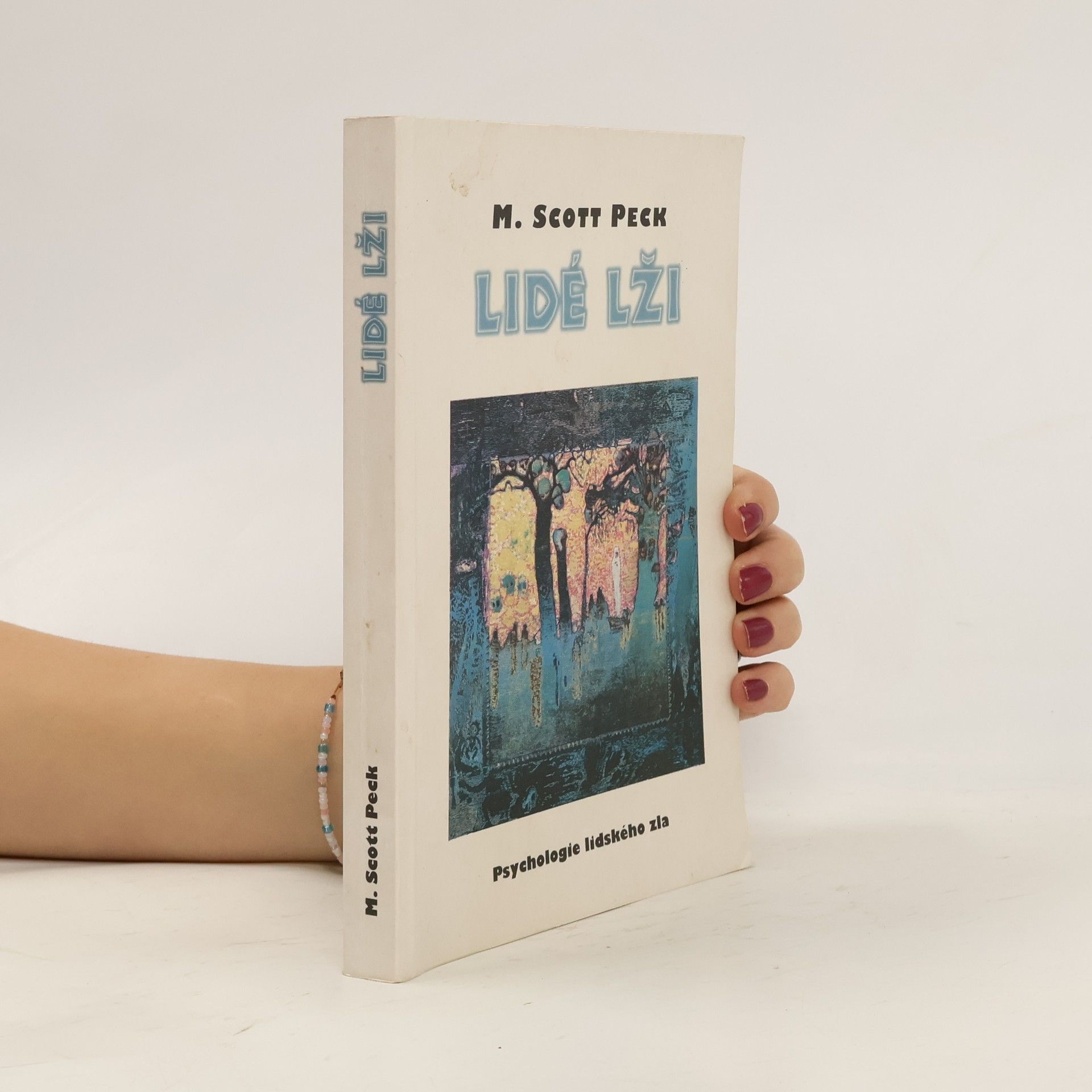 Lidé lži. Psychologie lidského zla