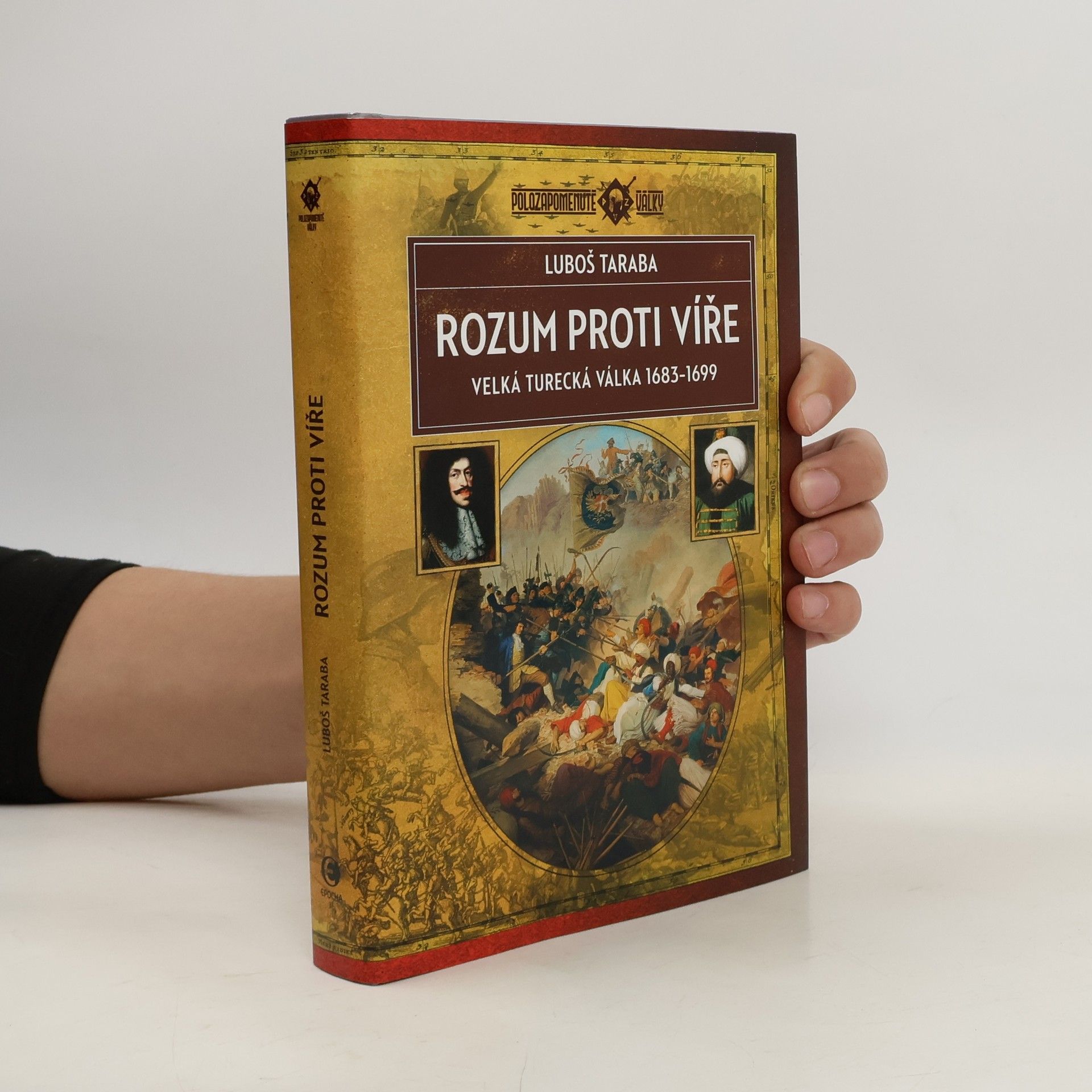 Luboš Taraba Rozum proti víře : velká turecká válka 1683-1699