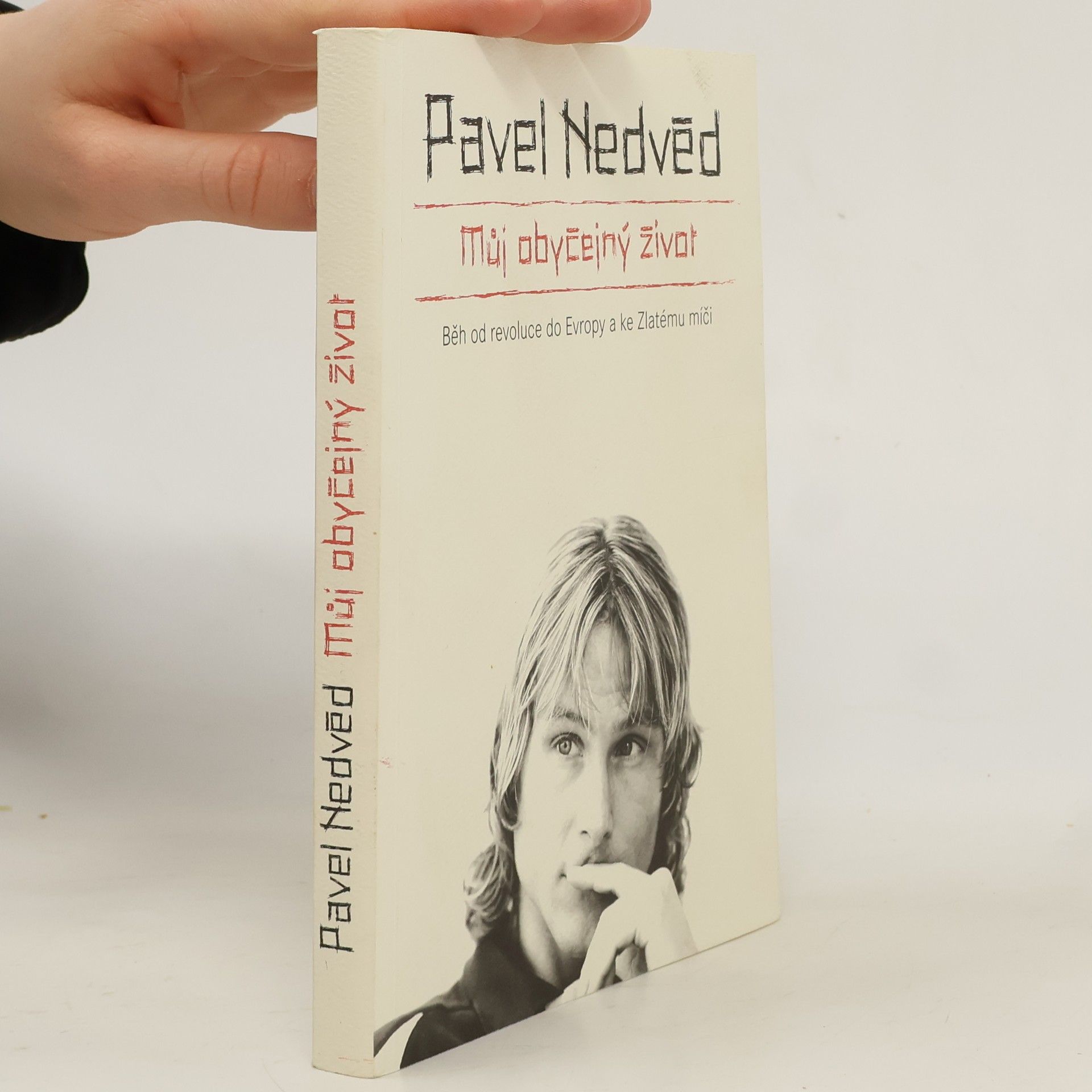 Pavel Nedvěd Můj obyčejný život. Běh od revoluce do Evropy a ke Zlatému míči