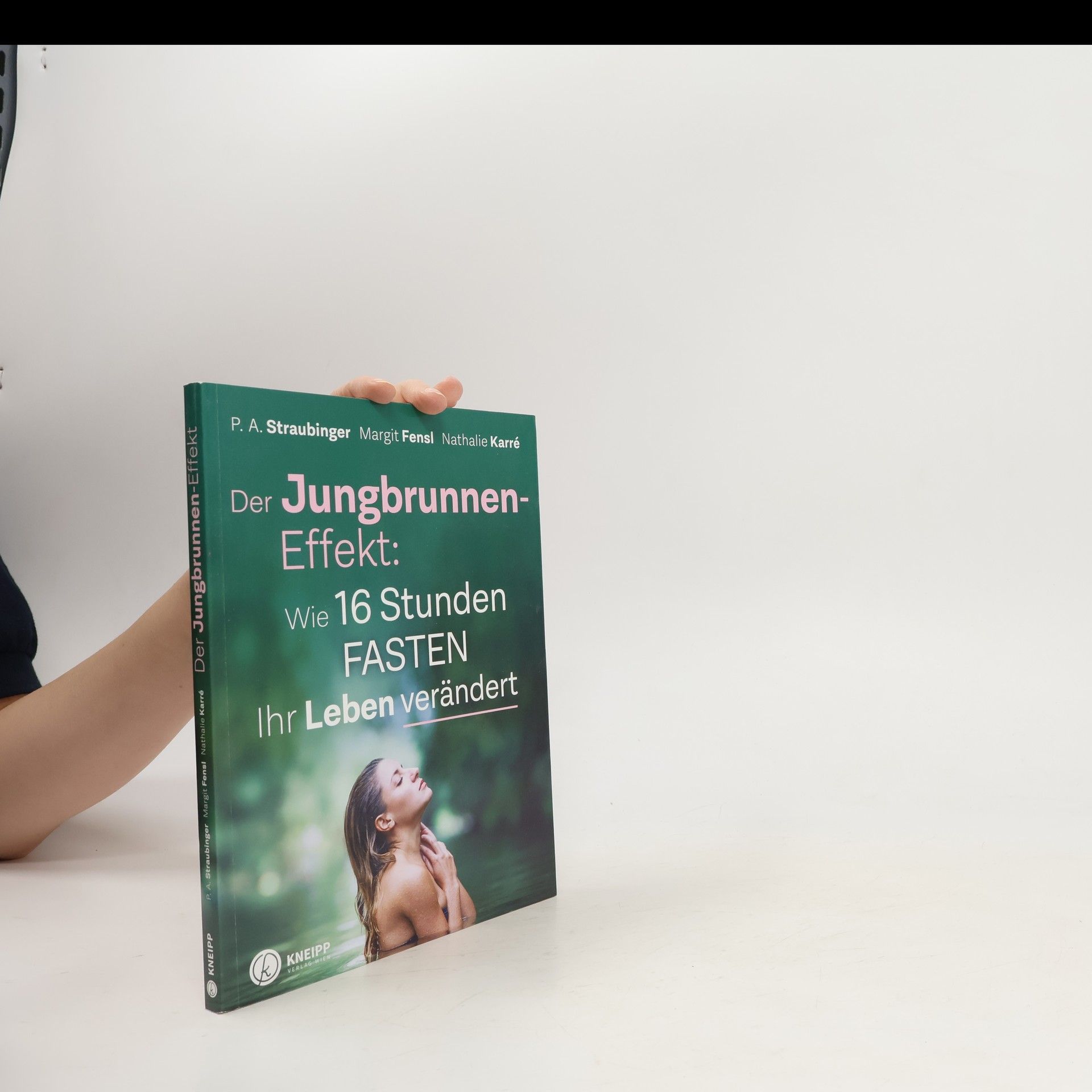 P. A. Straubinger Der Jungbrunnen-Effekt: wie 16 Stunden Fasten ihr Leben verändert