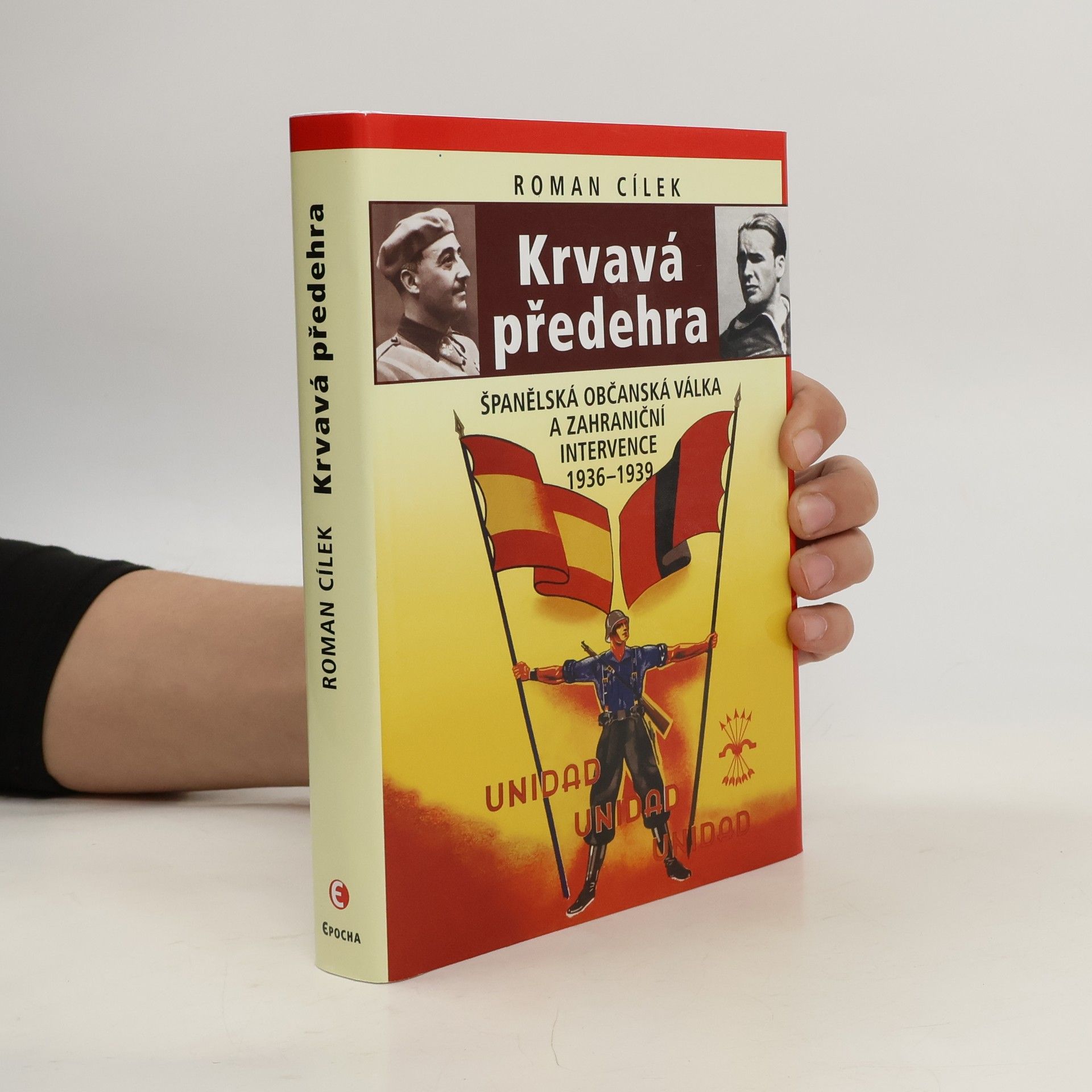 Roman Cílek Krvavá předehra: Španělská občanská válka a zahraniční intervence 1936–1939