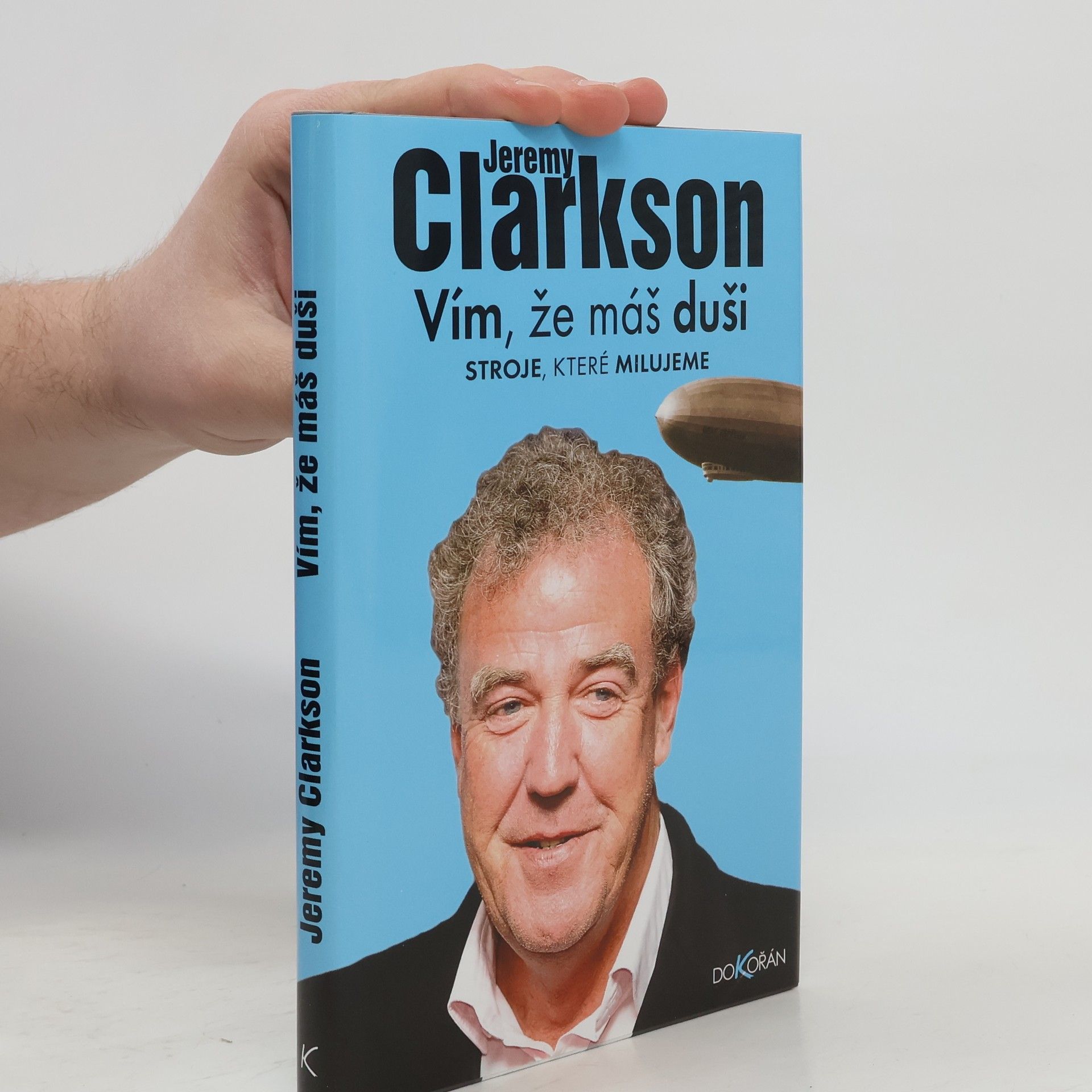 Jeremy Clarkson Vím, že máš duši : stroje, které milujeme