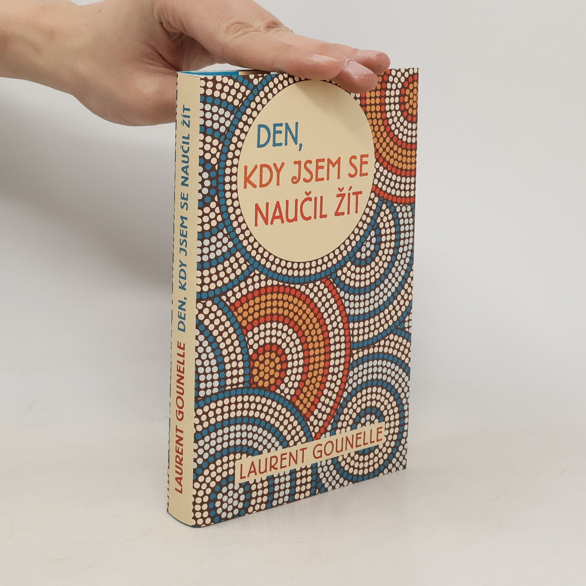 Laurent Gounelle Den, kdy jsem se naučil žít