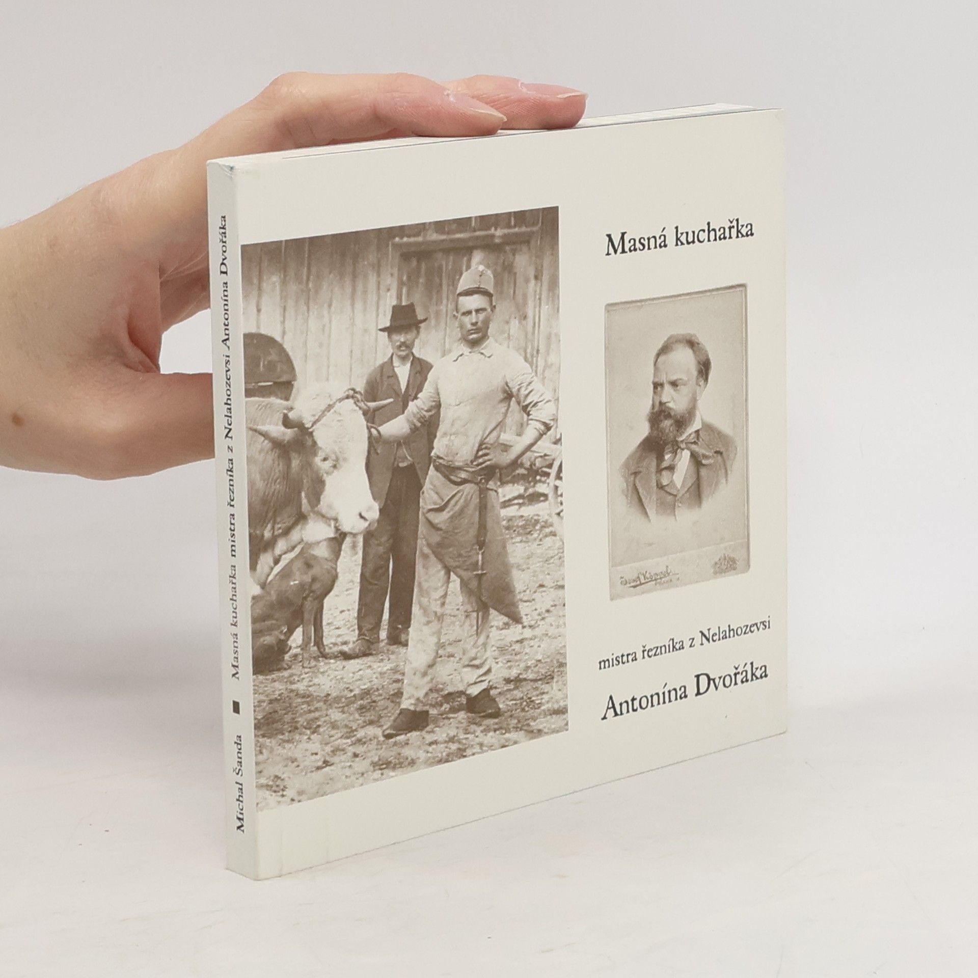 Michal Šanda Masná kuchařka mistra řezníka z Nelahozevsi Antonína Dvořáka