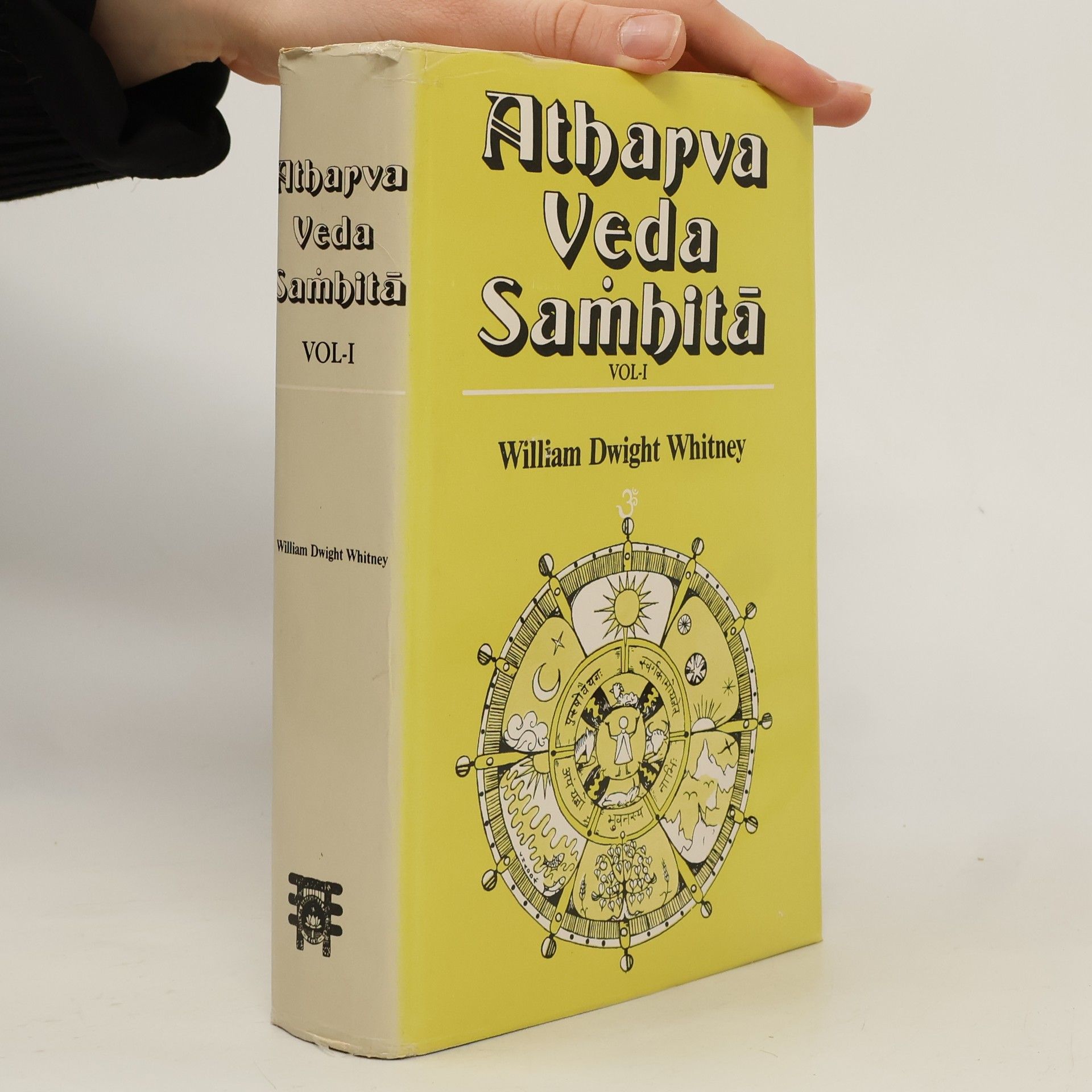 William Dwight Whitney Atharva-veda Saṁhitā. Vol. I