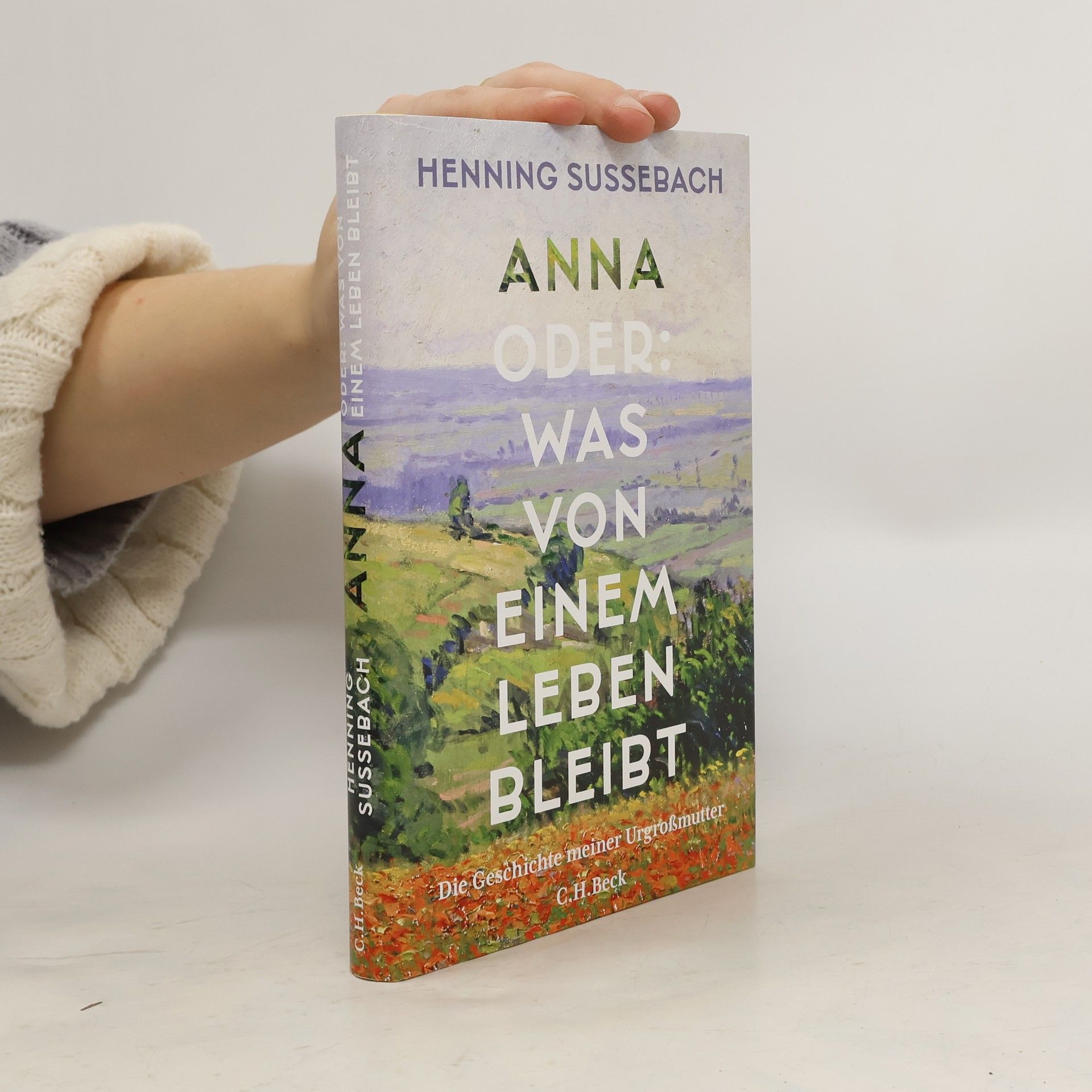 Henning Sußebach Anna oder: Was von einem Leben bleibt