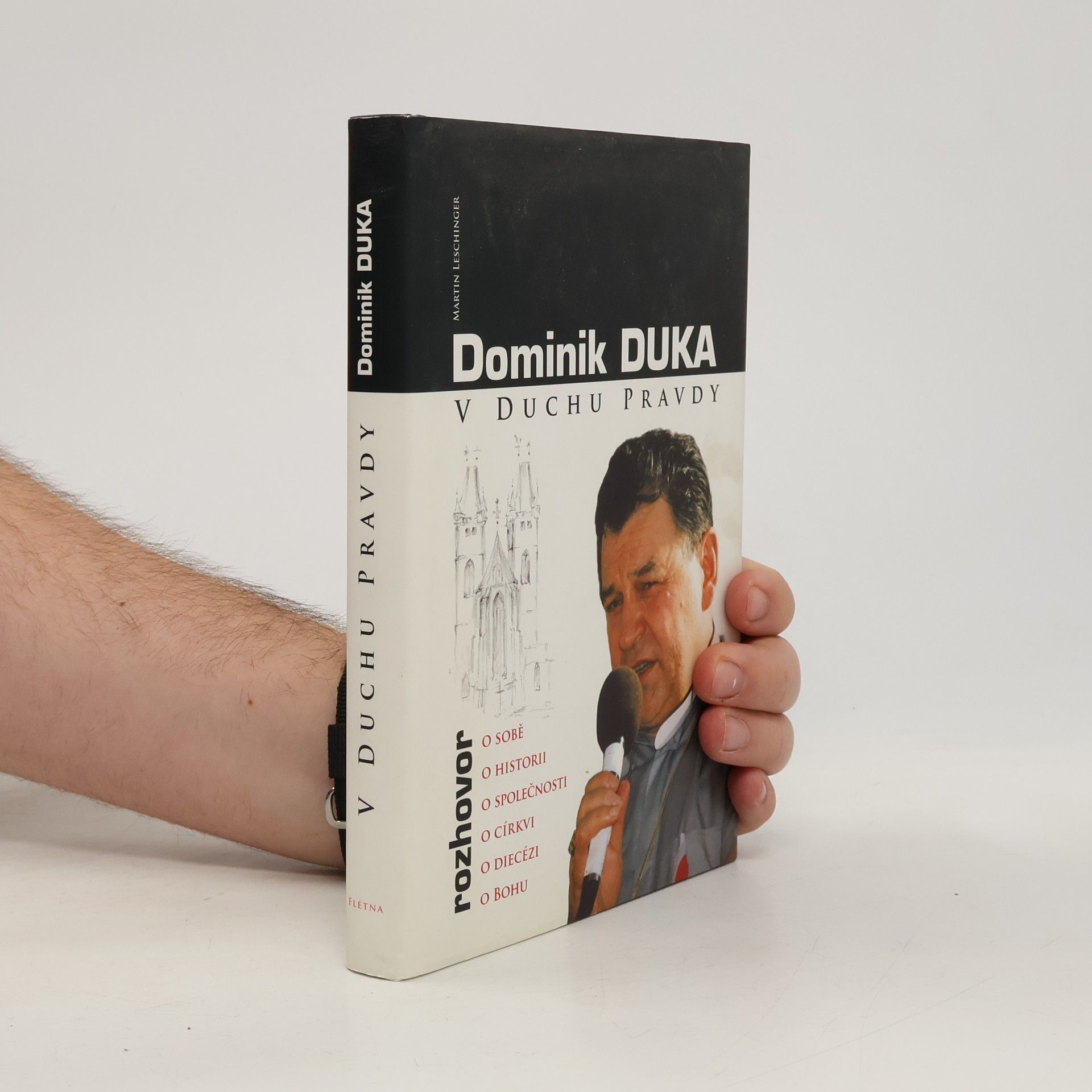 Dominik Duka V duchu pravdy : rozhovor o sobě, o historii, o společnosti, o církvi, o diecézi, o Bohu