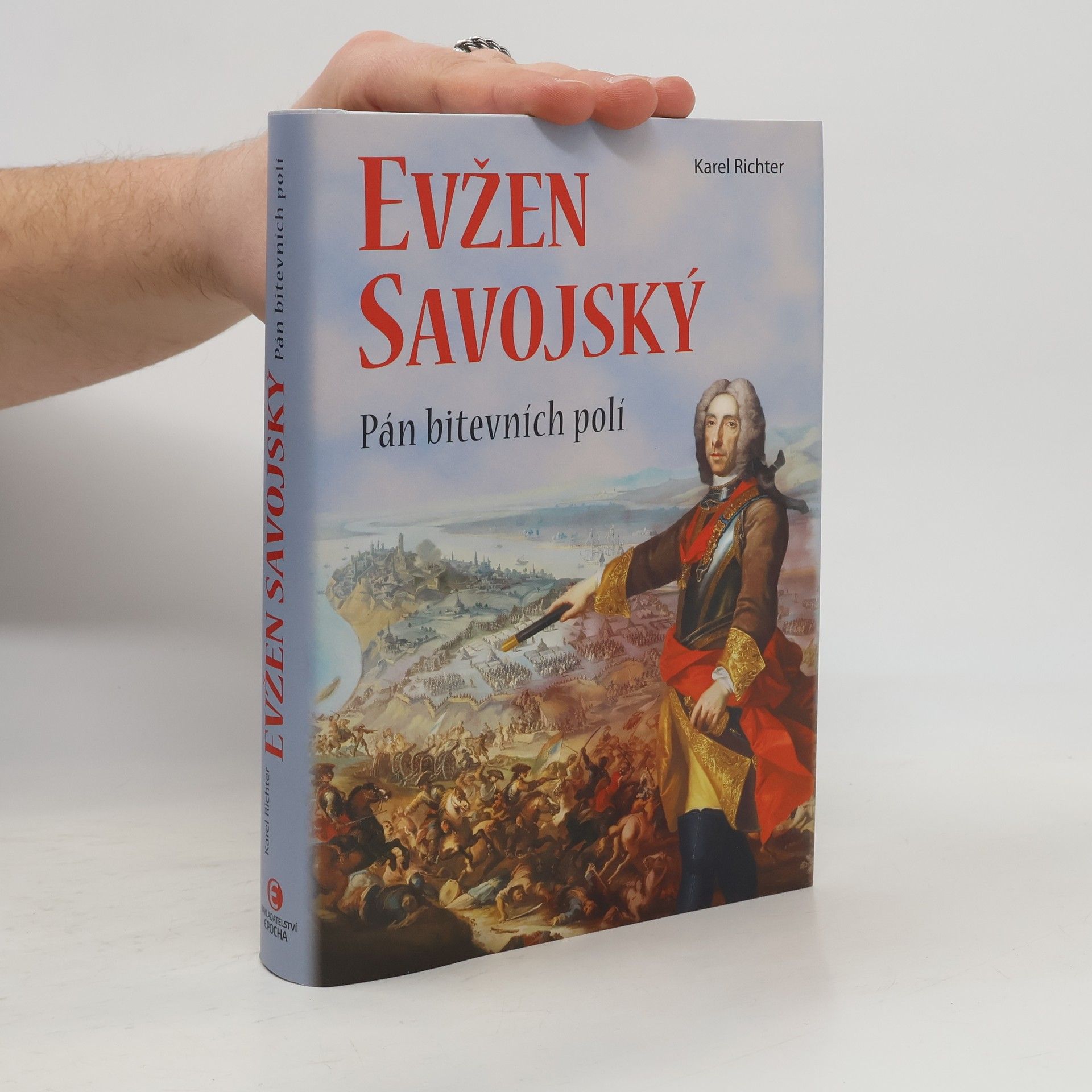 Karel Richter Evžen Savojský - Pán bitevních polí