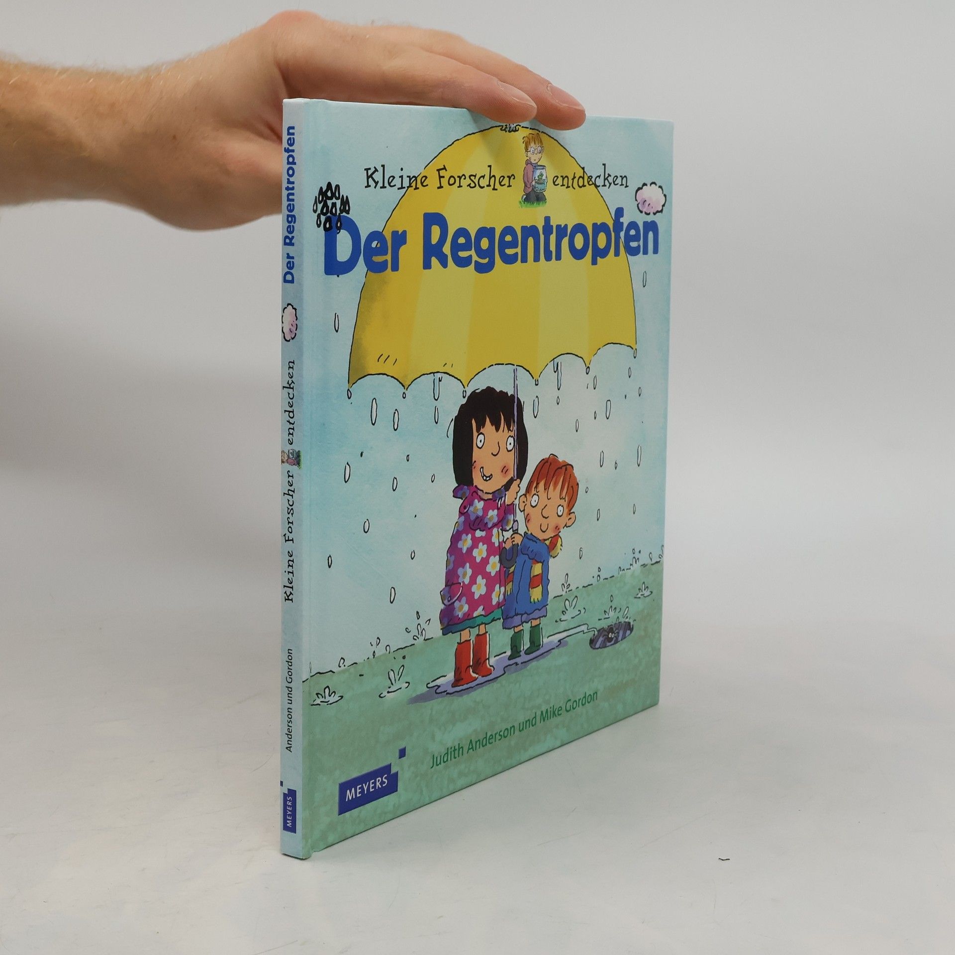 Judith Anderson Kleine Forscher entdecken: Der Regentropfen