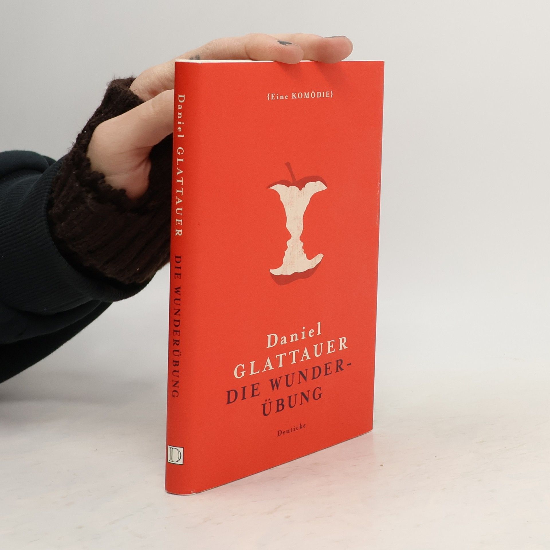 Daniel Glattauer Die Wunderübung : eine Komödie