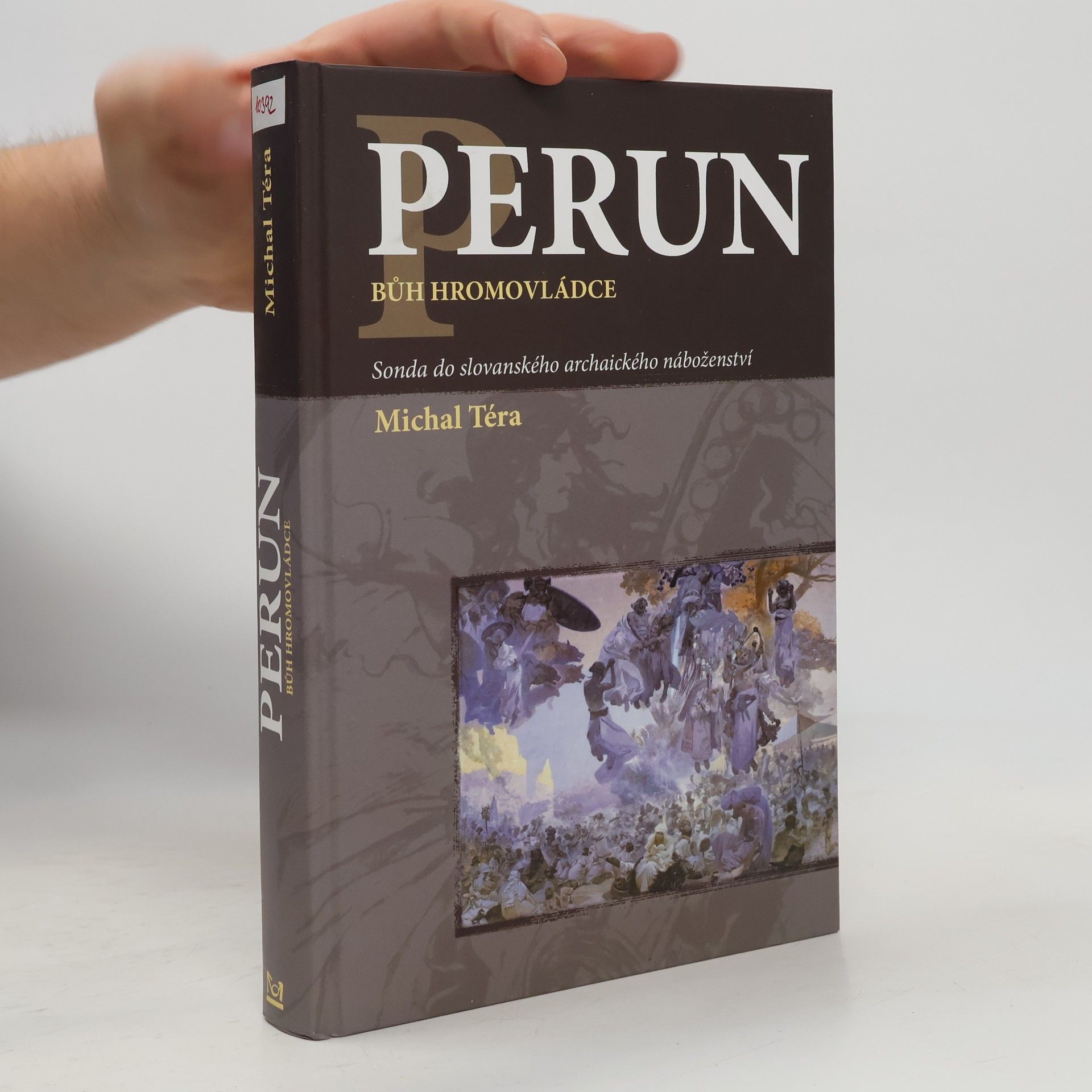 Michal Téra Perun - bůh hromovládce : sonda do slovanského archaického náboženství