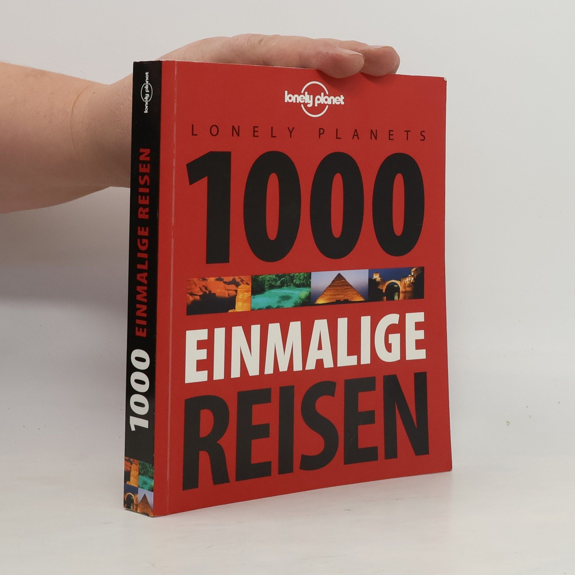 Lonely Planets 1000 einmalige Reisen