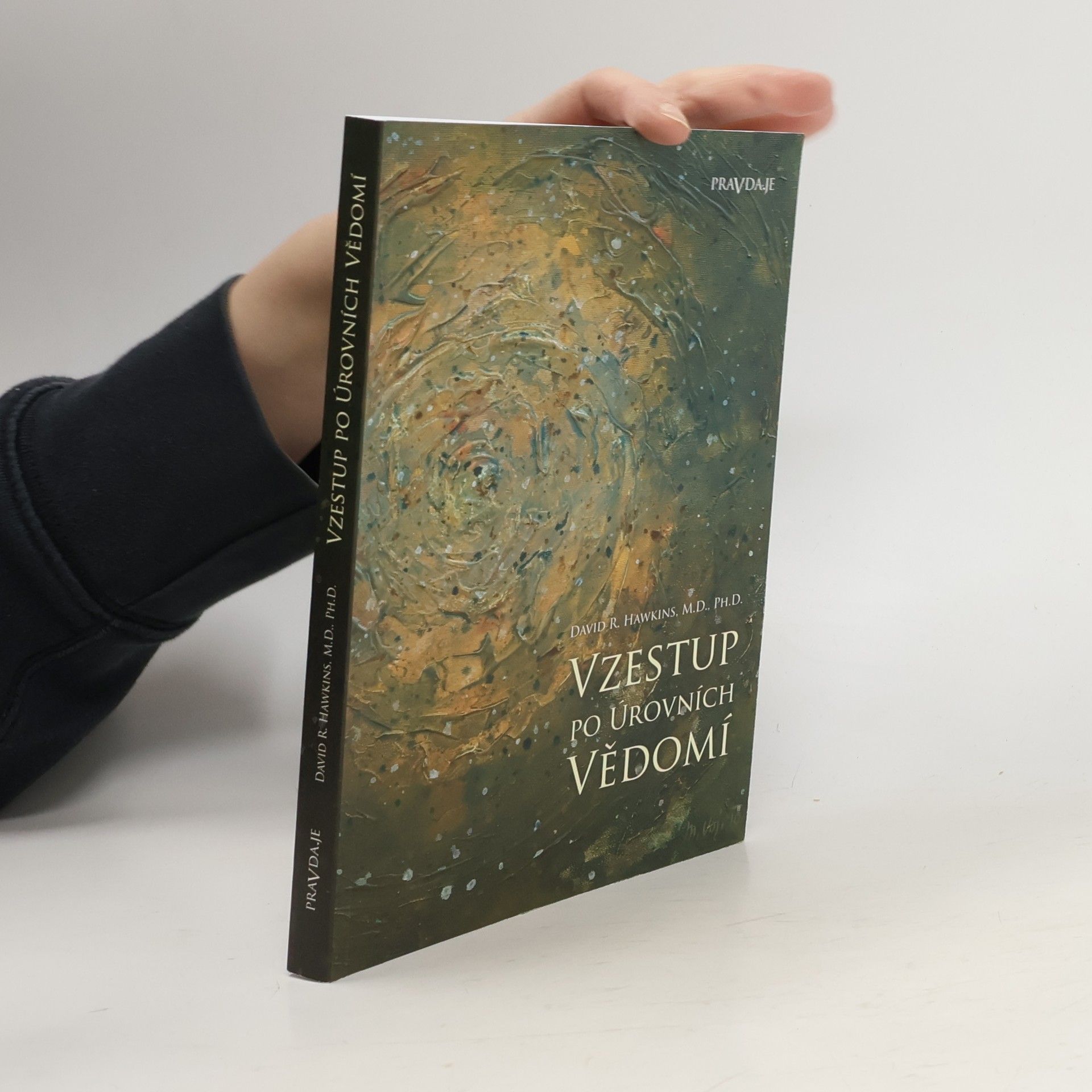 David R. Hawkins Vzestup po úrovních vědomí. Schody k osvícení