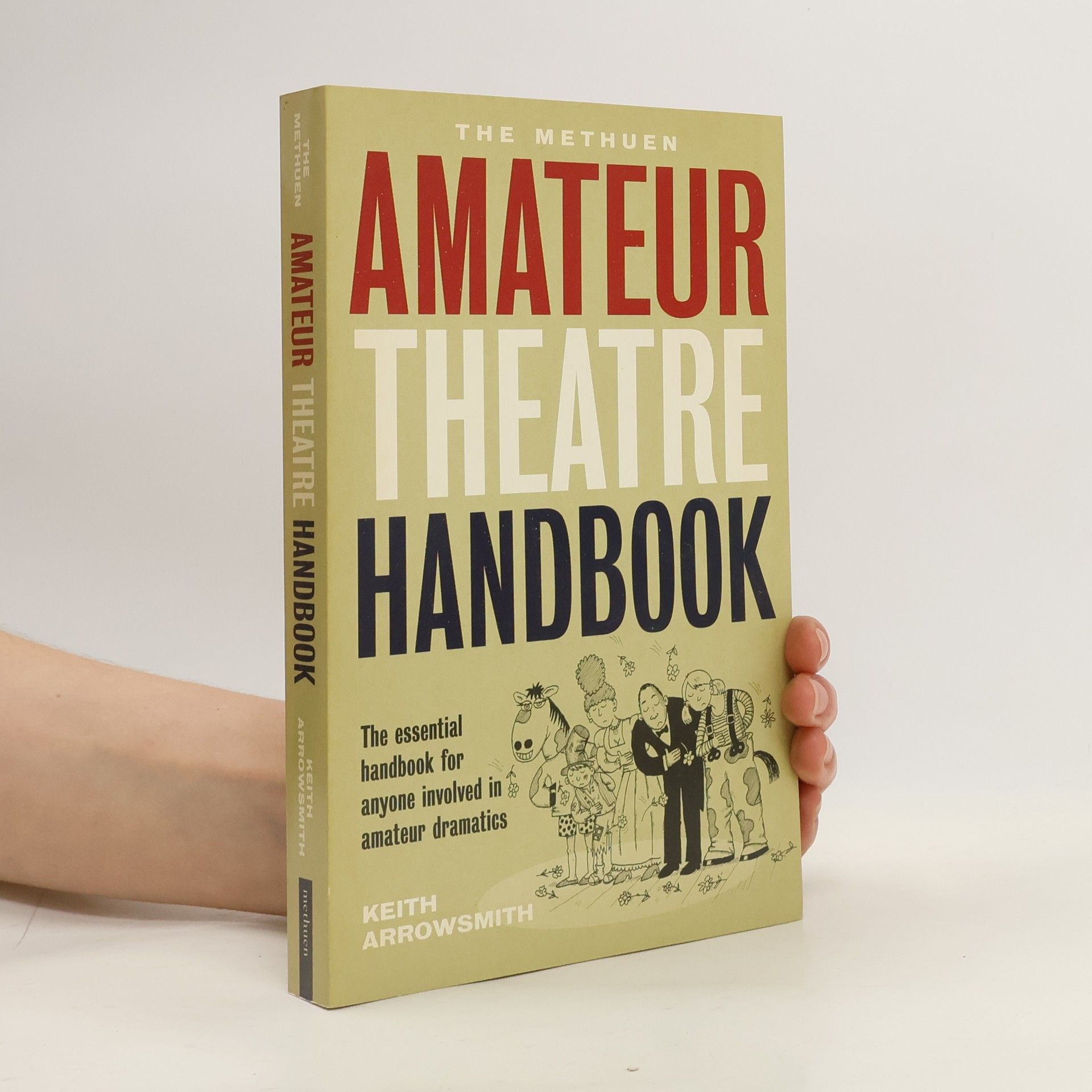 Keith Arrowsmith The Methuen Amateur Theatre Handbook
