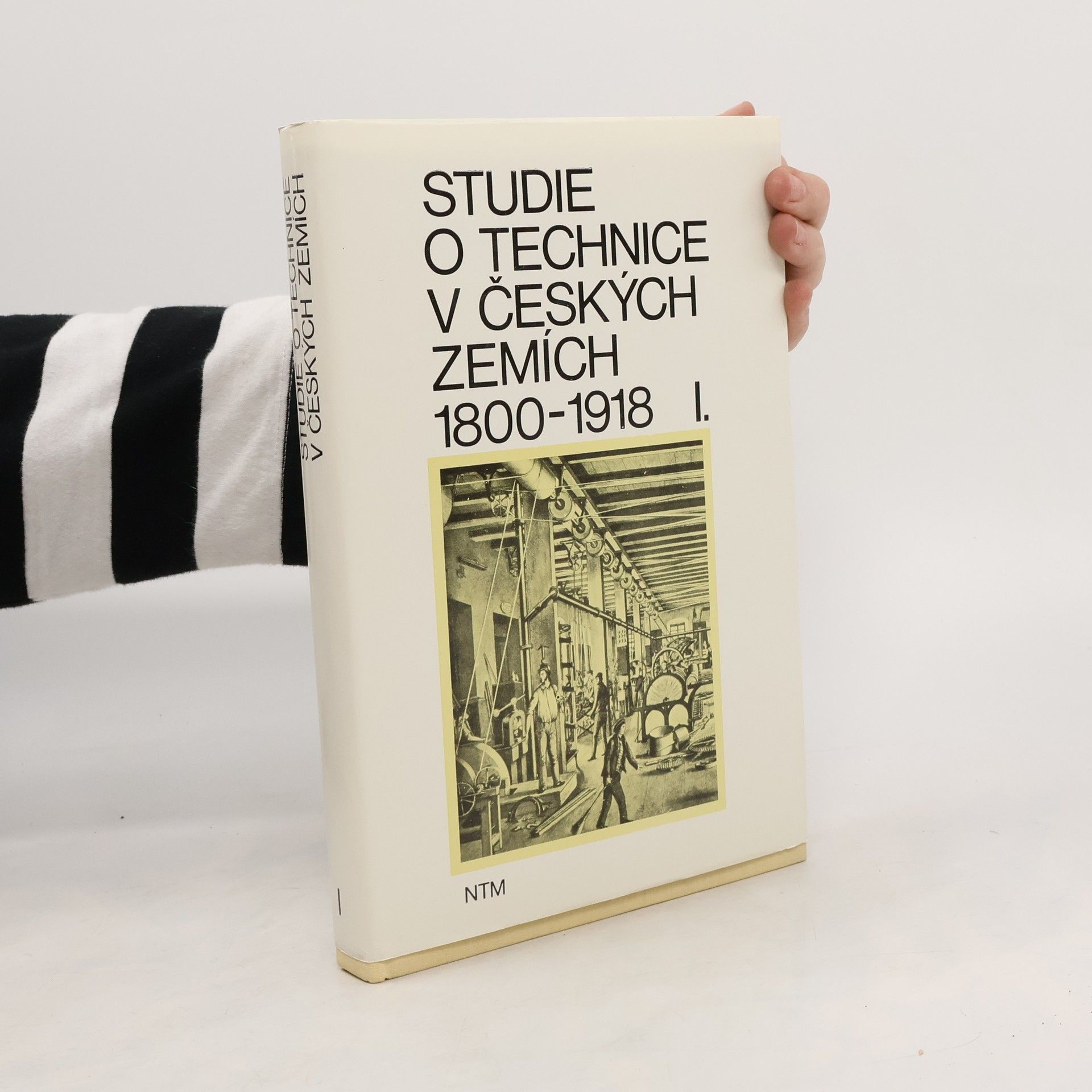 Kolektiv autorů Studie o technice v českých zemích 1800-1918 I.