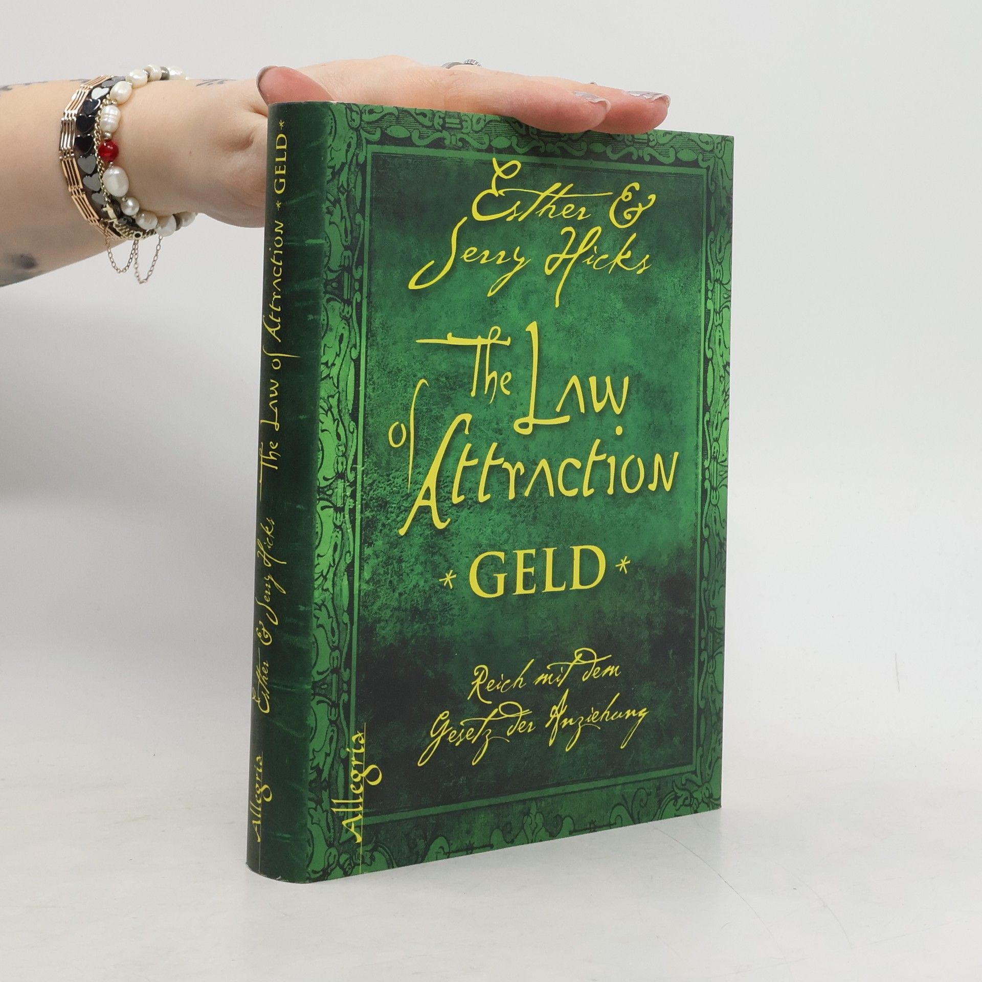 Esther Hicks The Law of attraction. Geld. Reich mit dem Gesetz der Anziehung