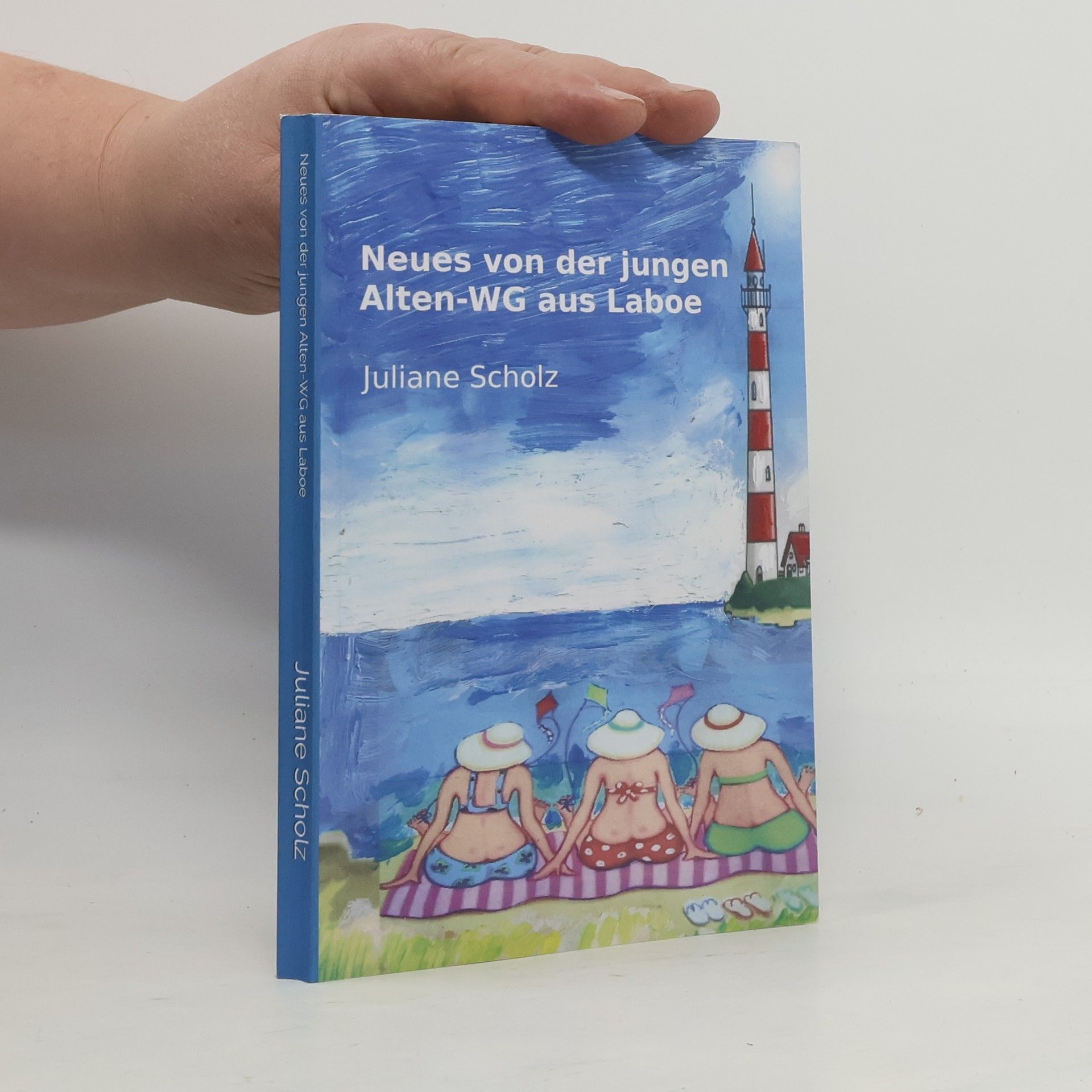 Juliane Scholz Ostsee-WG mit alten Freunden: Neues von der jungen Alten-WG aus Laboe