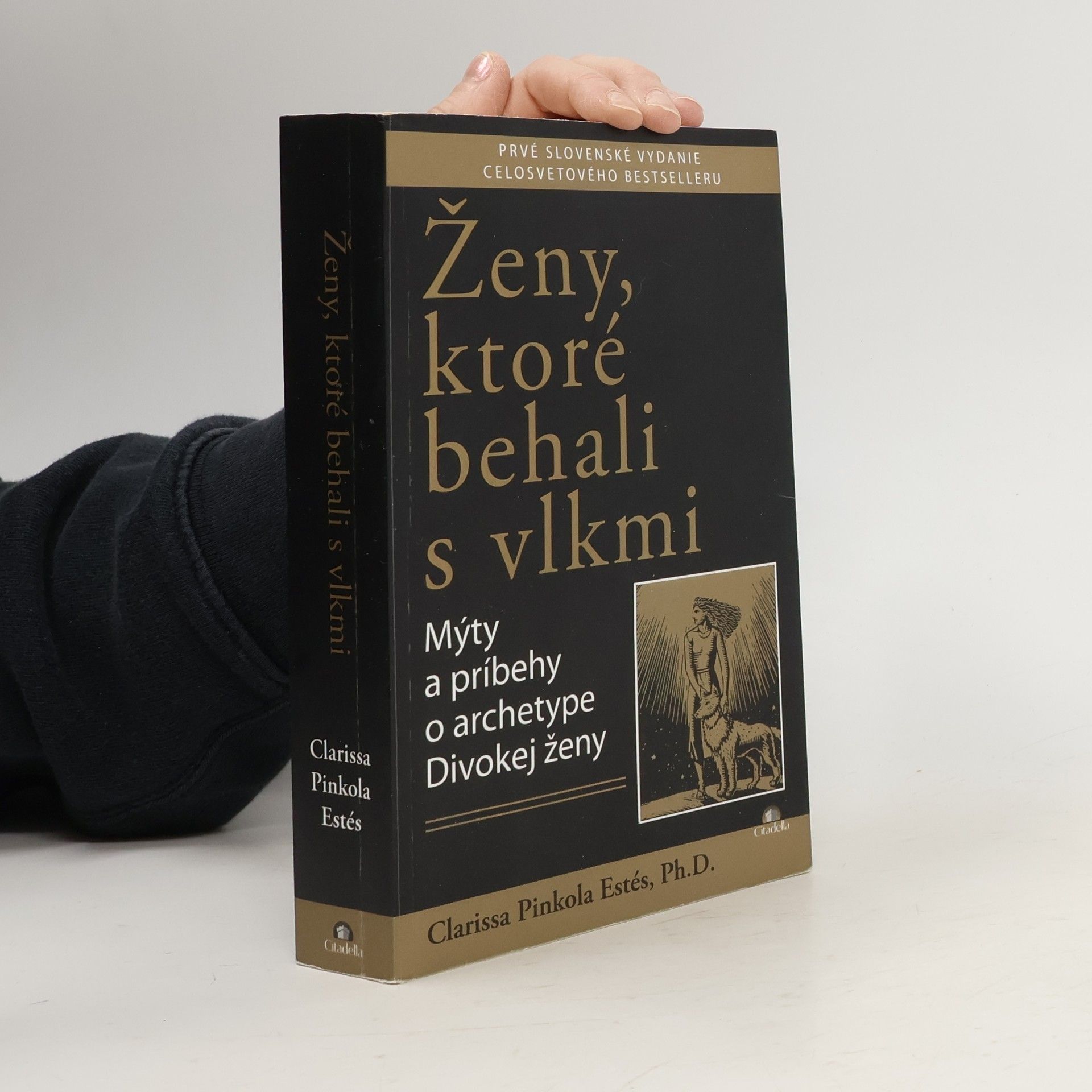 Clarissa Pinkola Estés Phd Ženy, ktoré behali s vlkmi : mýty a príbehy o archetype divokej ženy