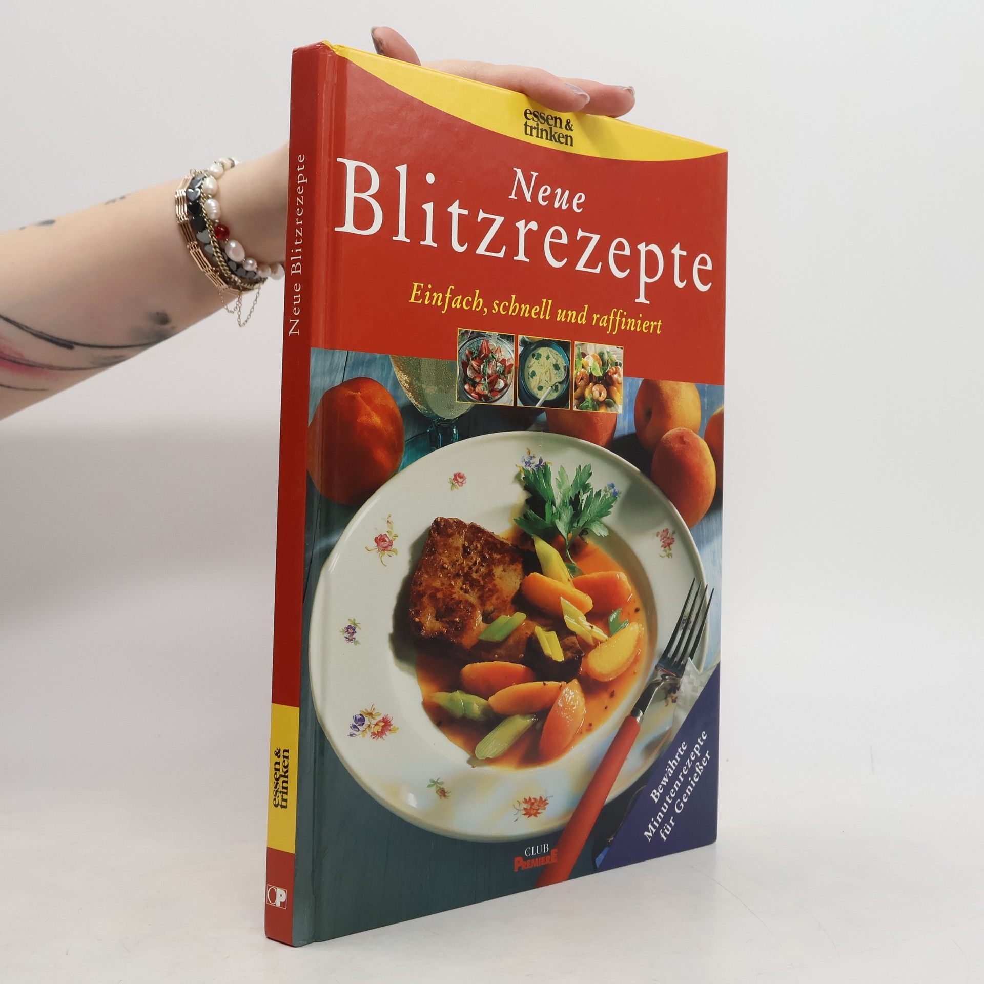 Collectif d'auteurs Neue Blitzrezepte. Einfach, schnell und raffiniert