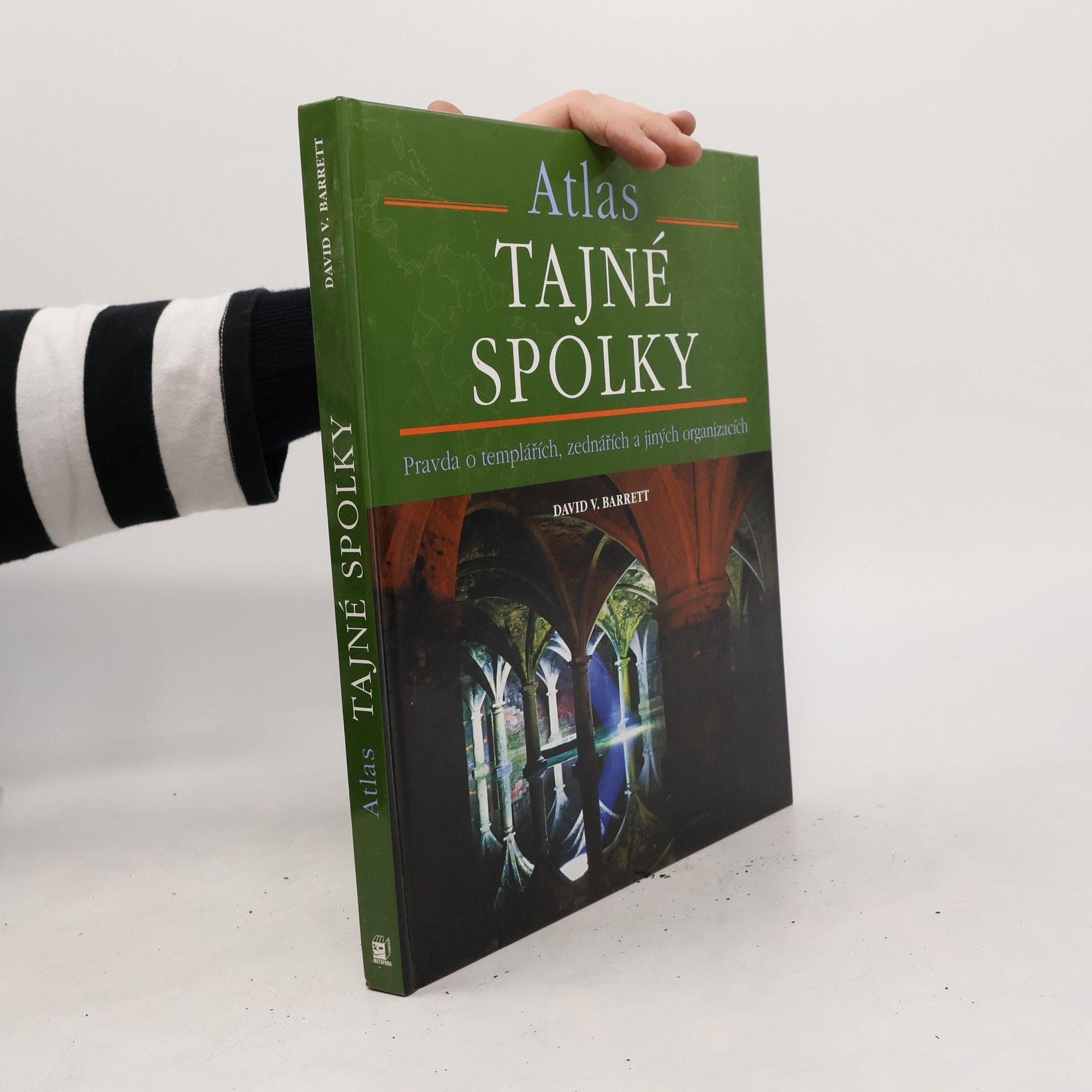 David V. Barrett Tajné spolky: Pravda o templářích, zednářích a jiných záhadných organizacích