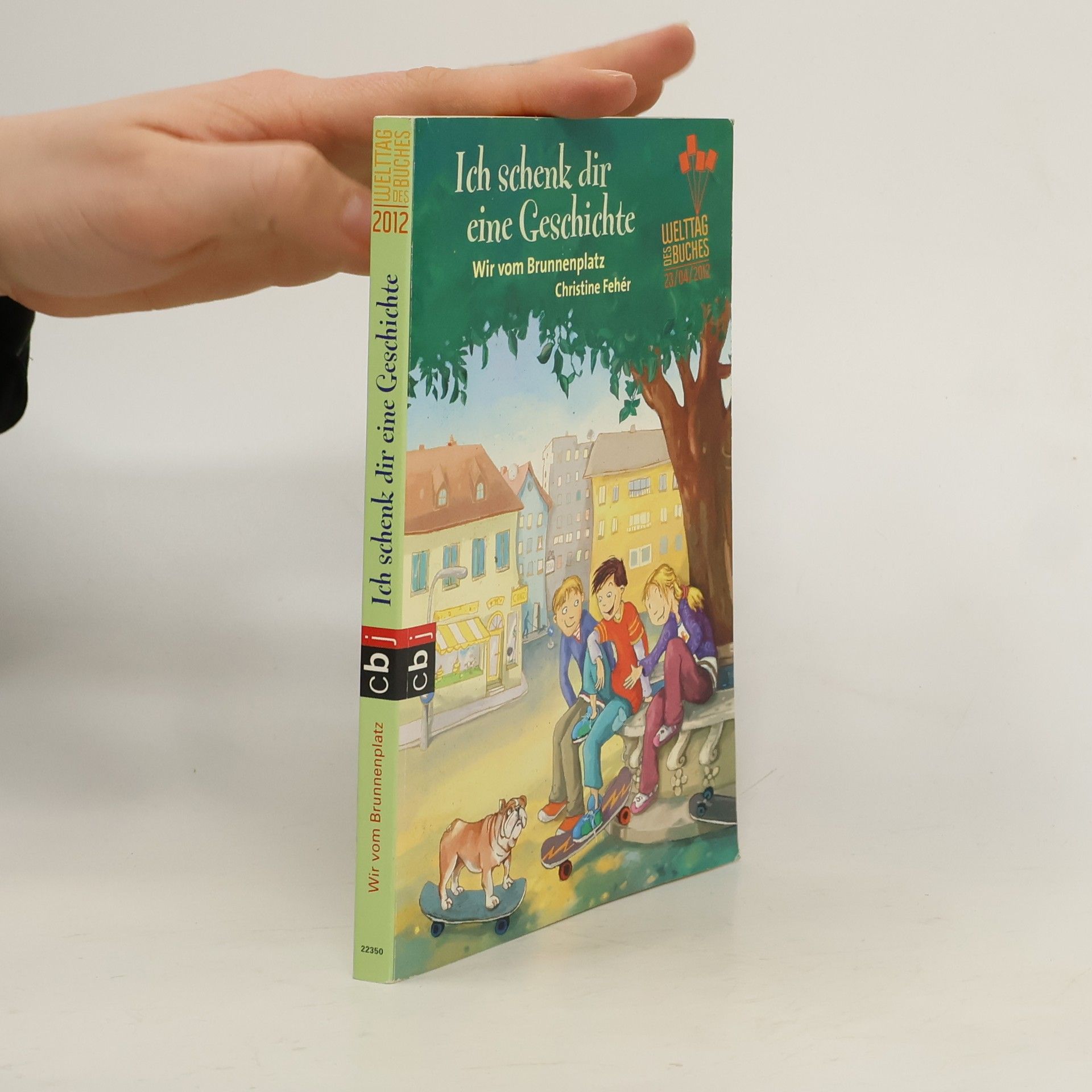 Christine Fehér Ich schenk dir eine Geschichte. Wir vom Brunnenplatz